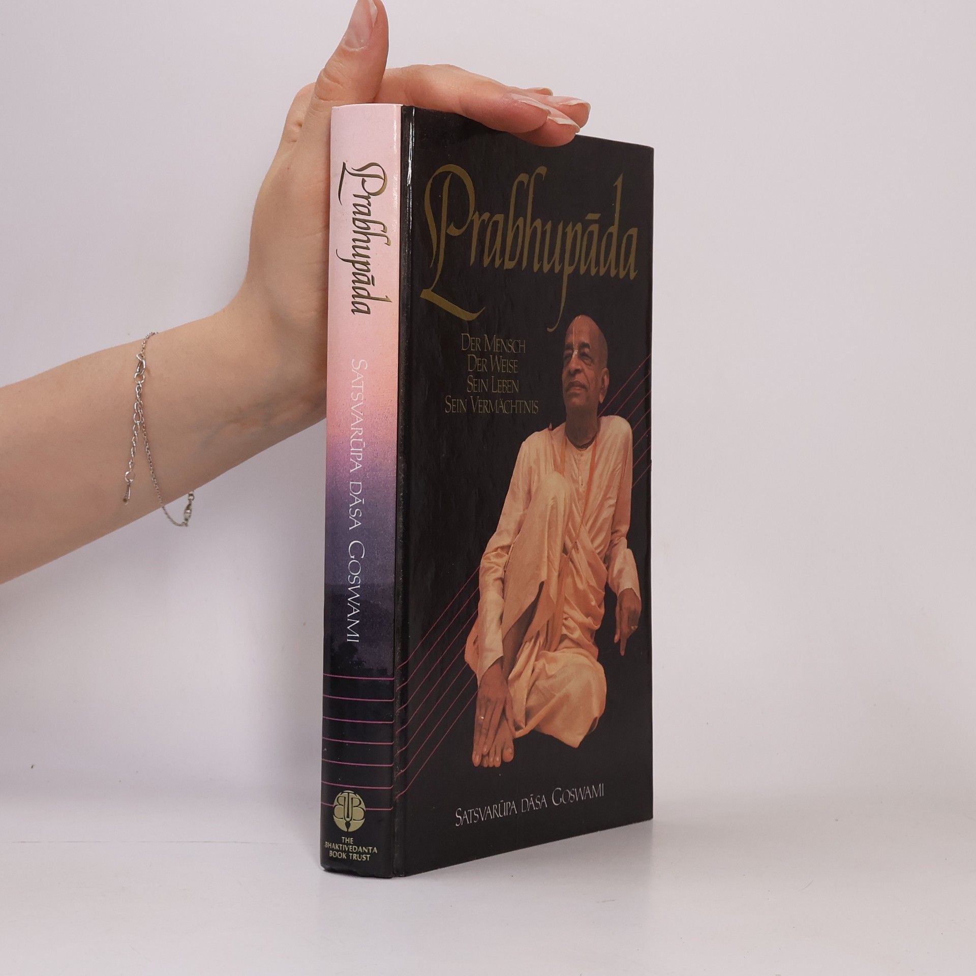 Satsvarupa das Goswami Prabhupáda : der Mensch, der Weise, Sein Leben, Sein Vermächtnis