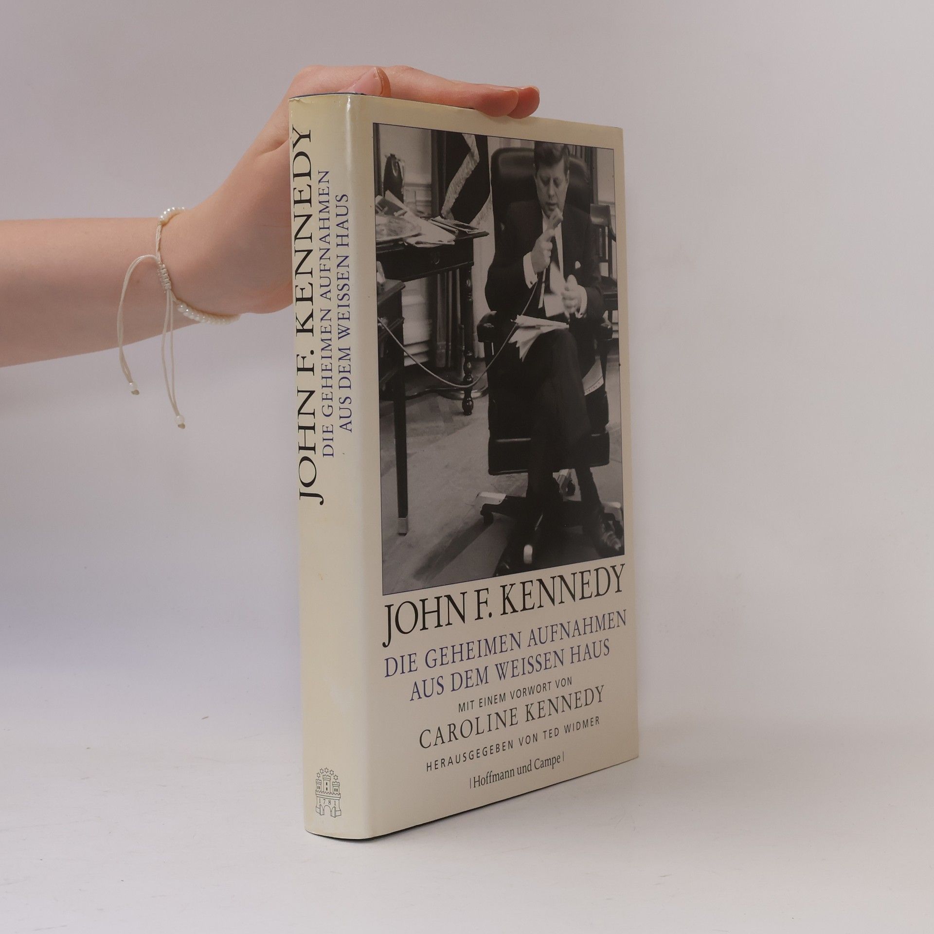 John F. Kennedy John F. Kennedy - die geheimen Aufnahmen aus dem Weißen Haus