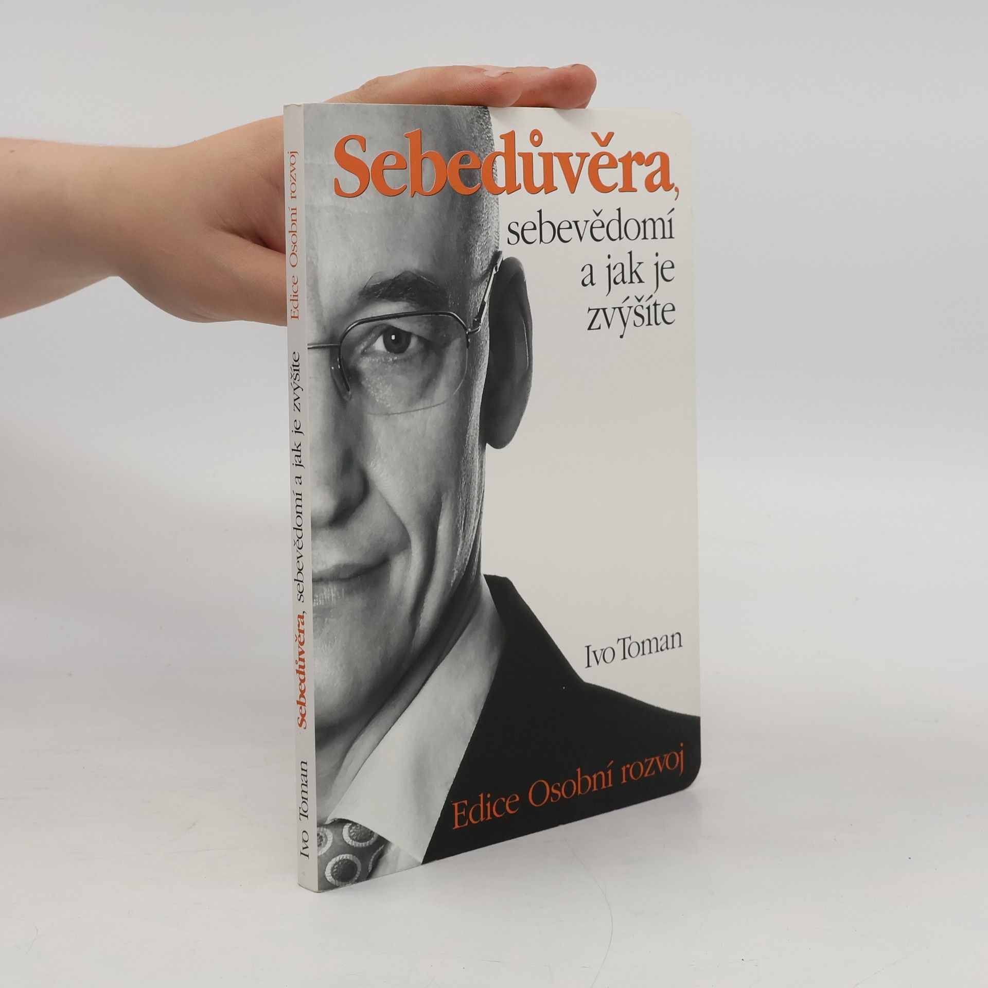 Ivo Toman Sebedůvěra, sebevědomí a jak je zvýšíte