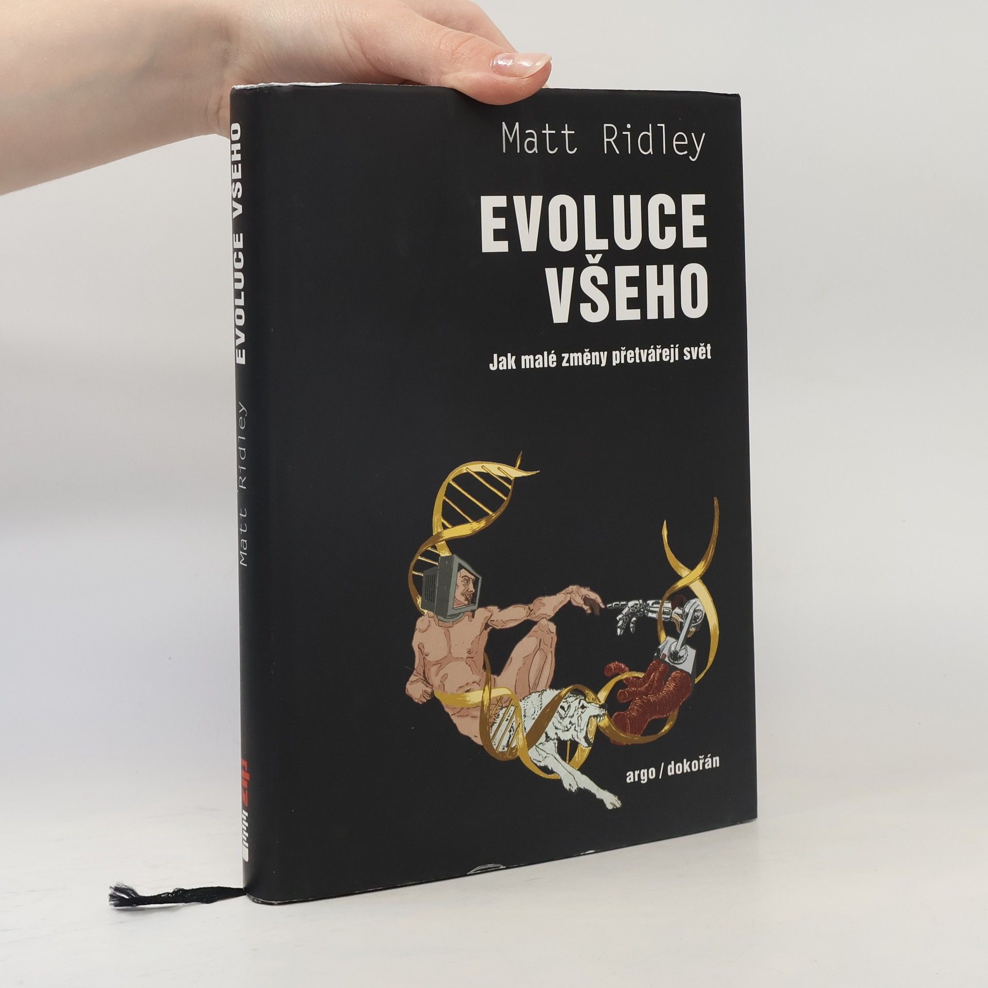 Matt Ridley Evoluce všeho. Jak malé změny přetvářejí svět