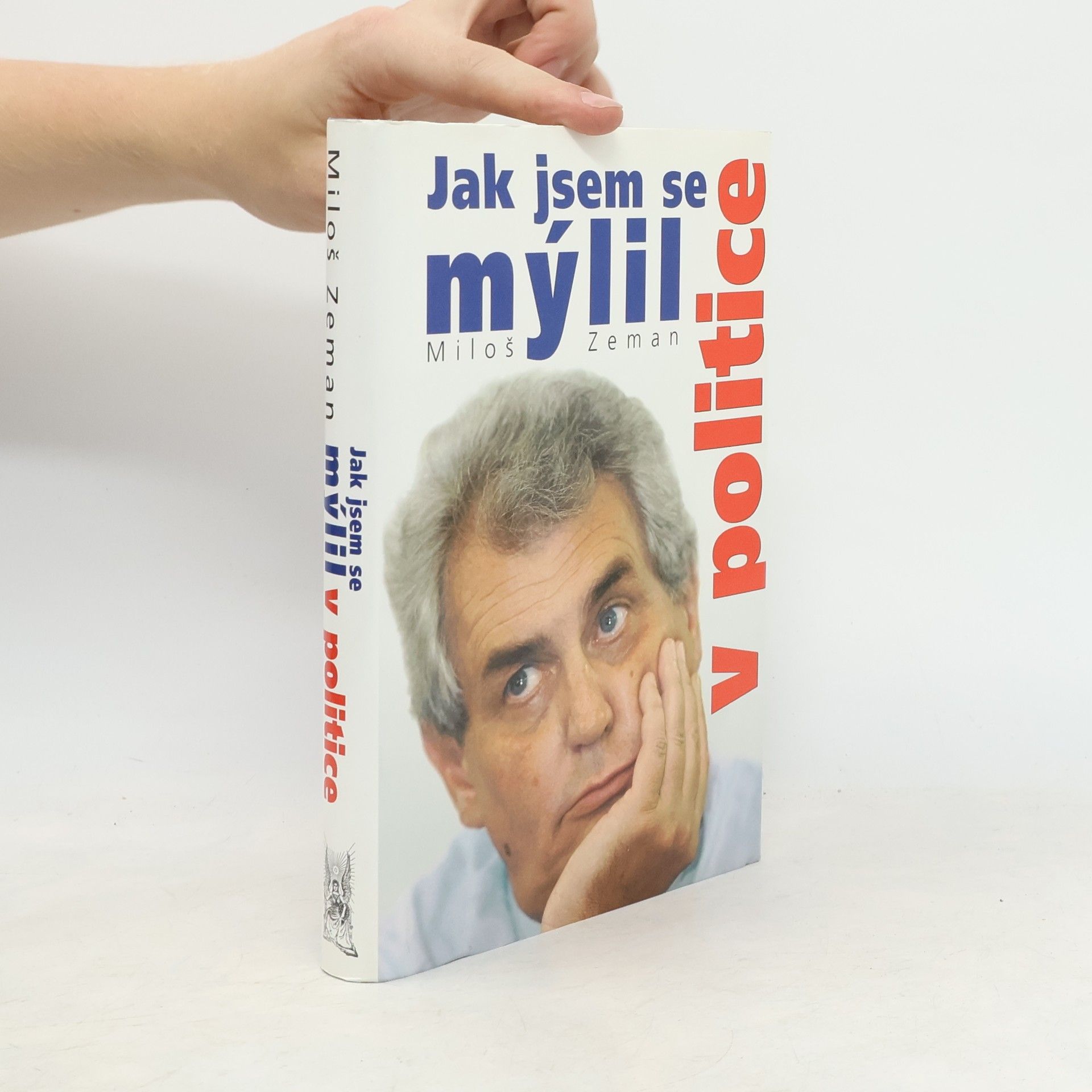 Miloš Zeman Jak jsem se mýlil v politice