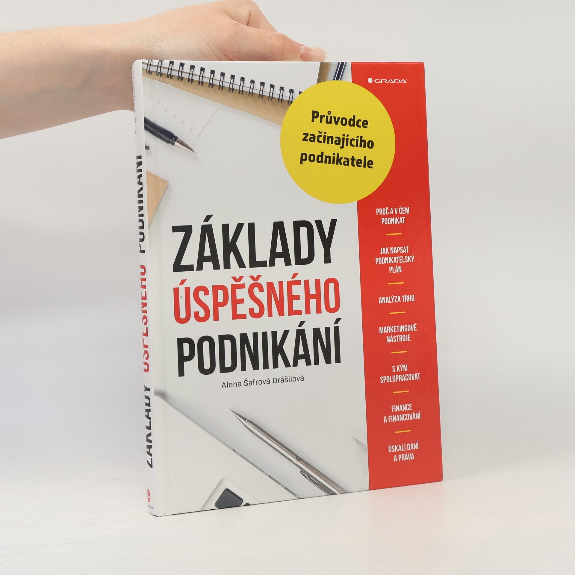Alena Šafrová Drášilová Základy úspěšného podnikání: průvodce začínajícího podnikatele