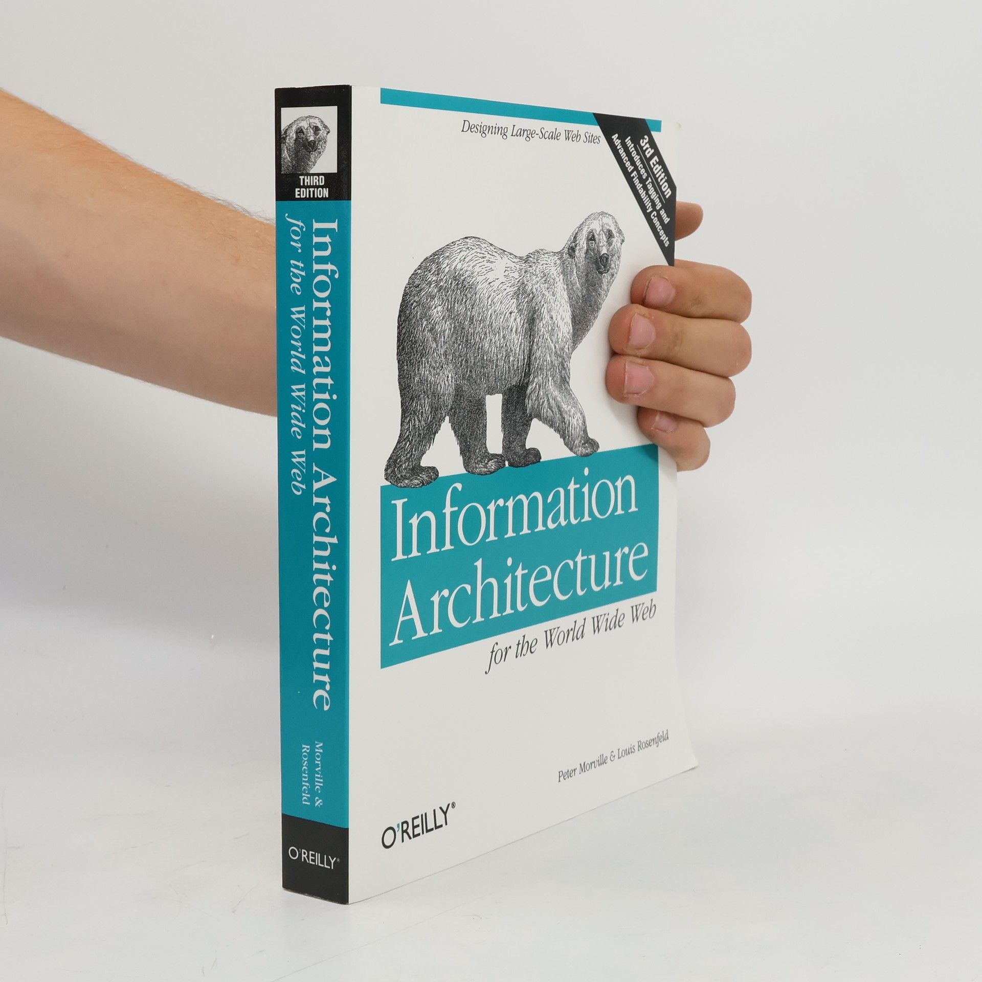 Louis B. Rosenfeld Information architecture for the World Wide Web