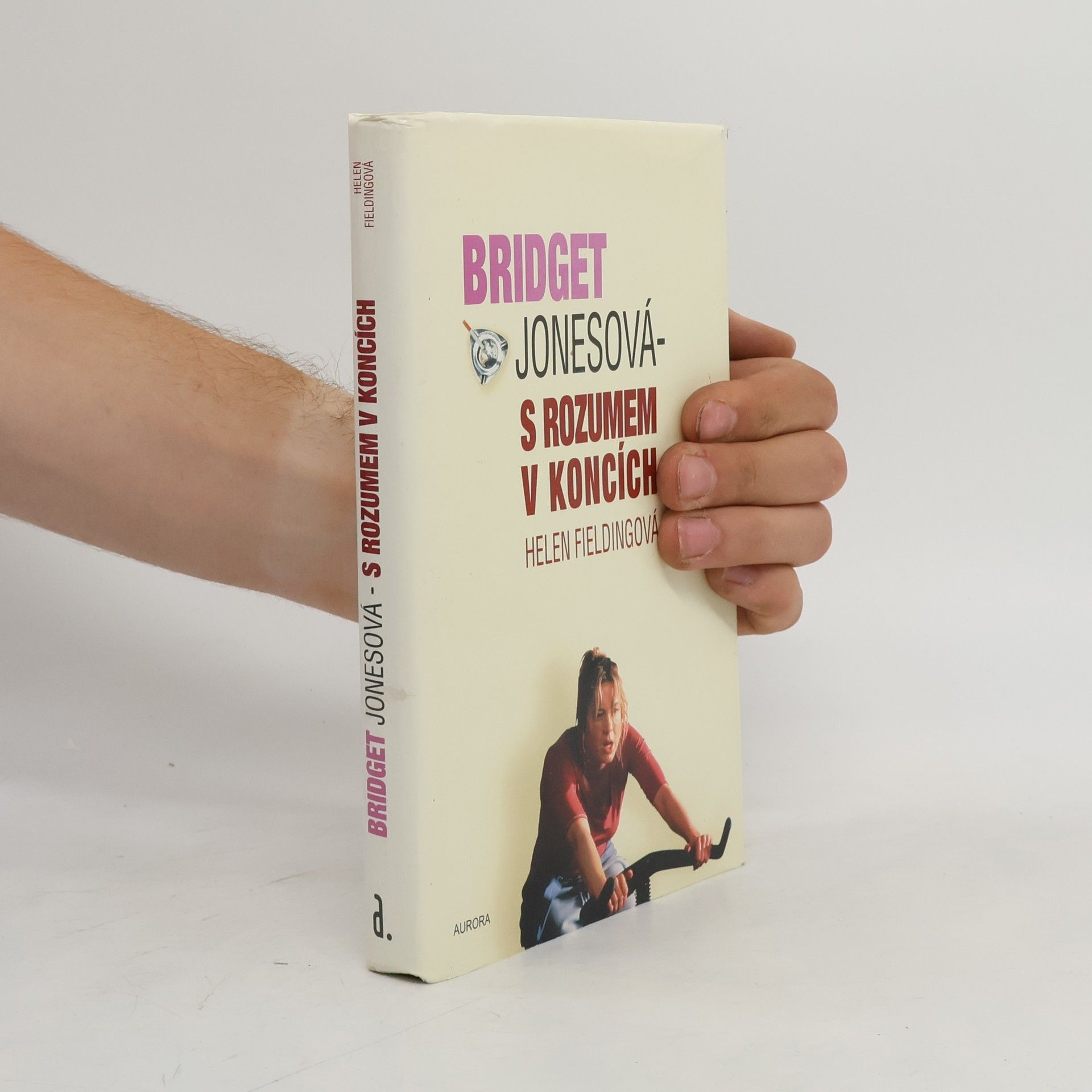Helen Fielding Bridget Jonesová. S rozumem v koncích