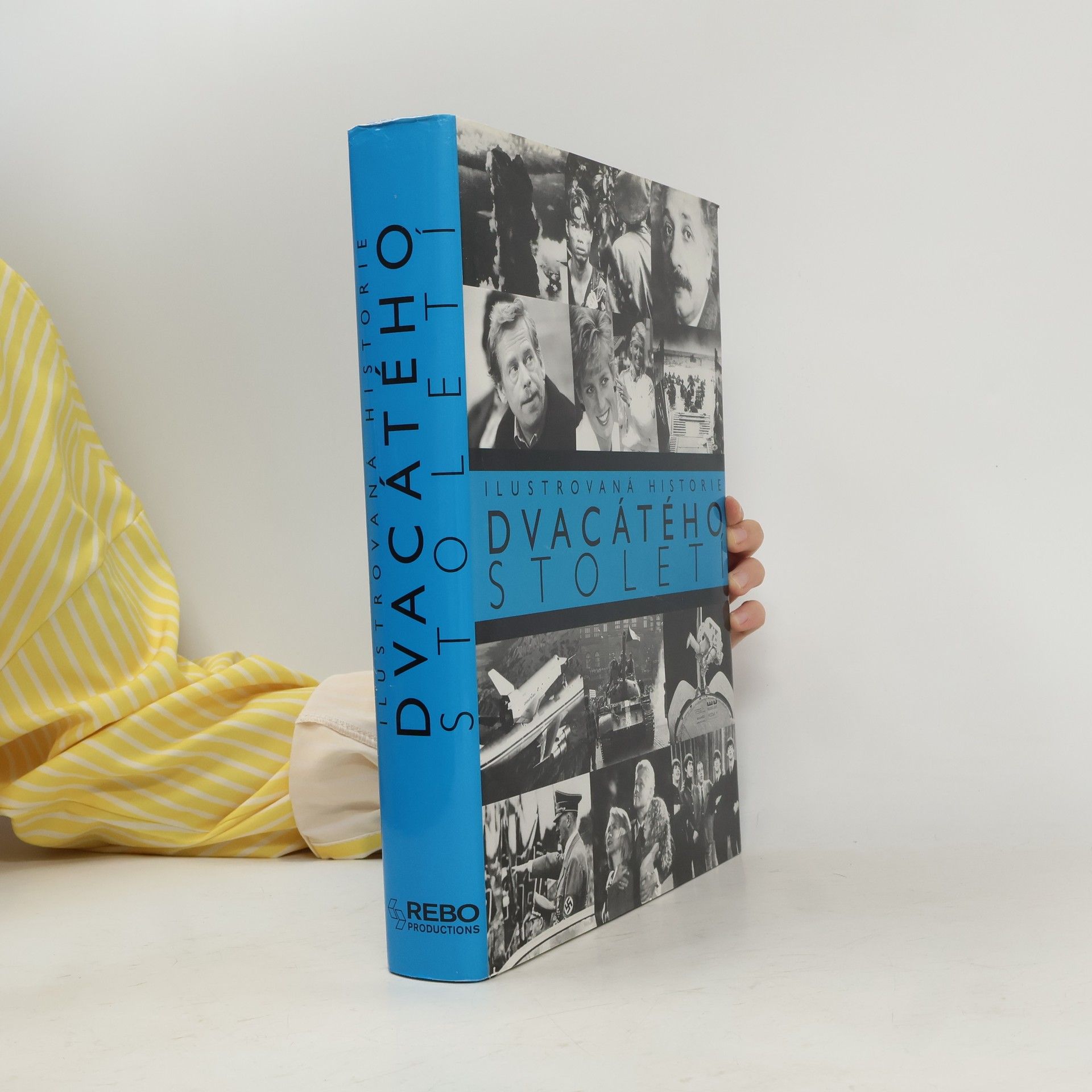 Ilustrovaná historie dvacátého století. Rok po roce, měsíc po měsíci