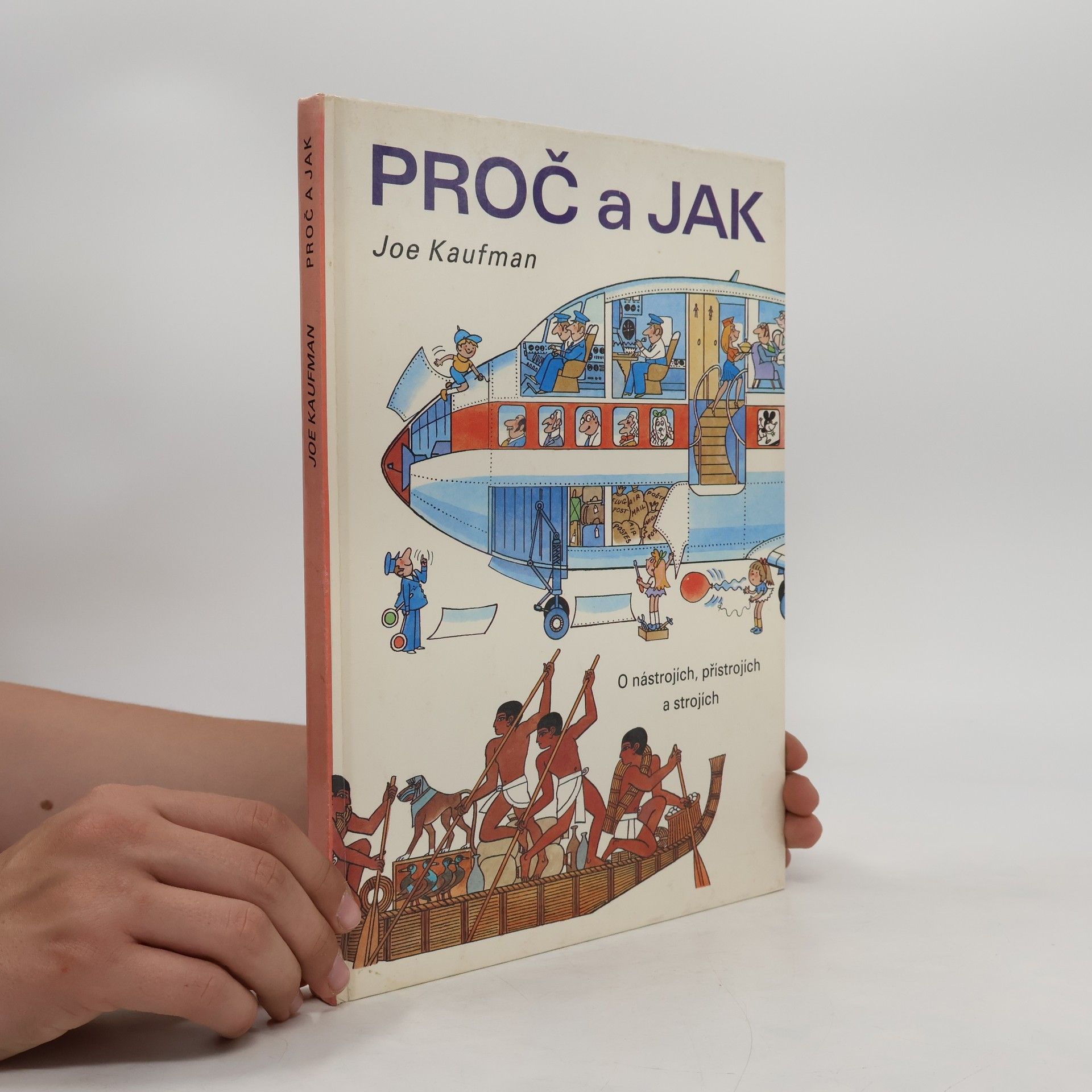 Joe Kaufman Proč a jak. O nástrojích, přístrojích a strojích