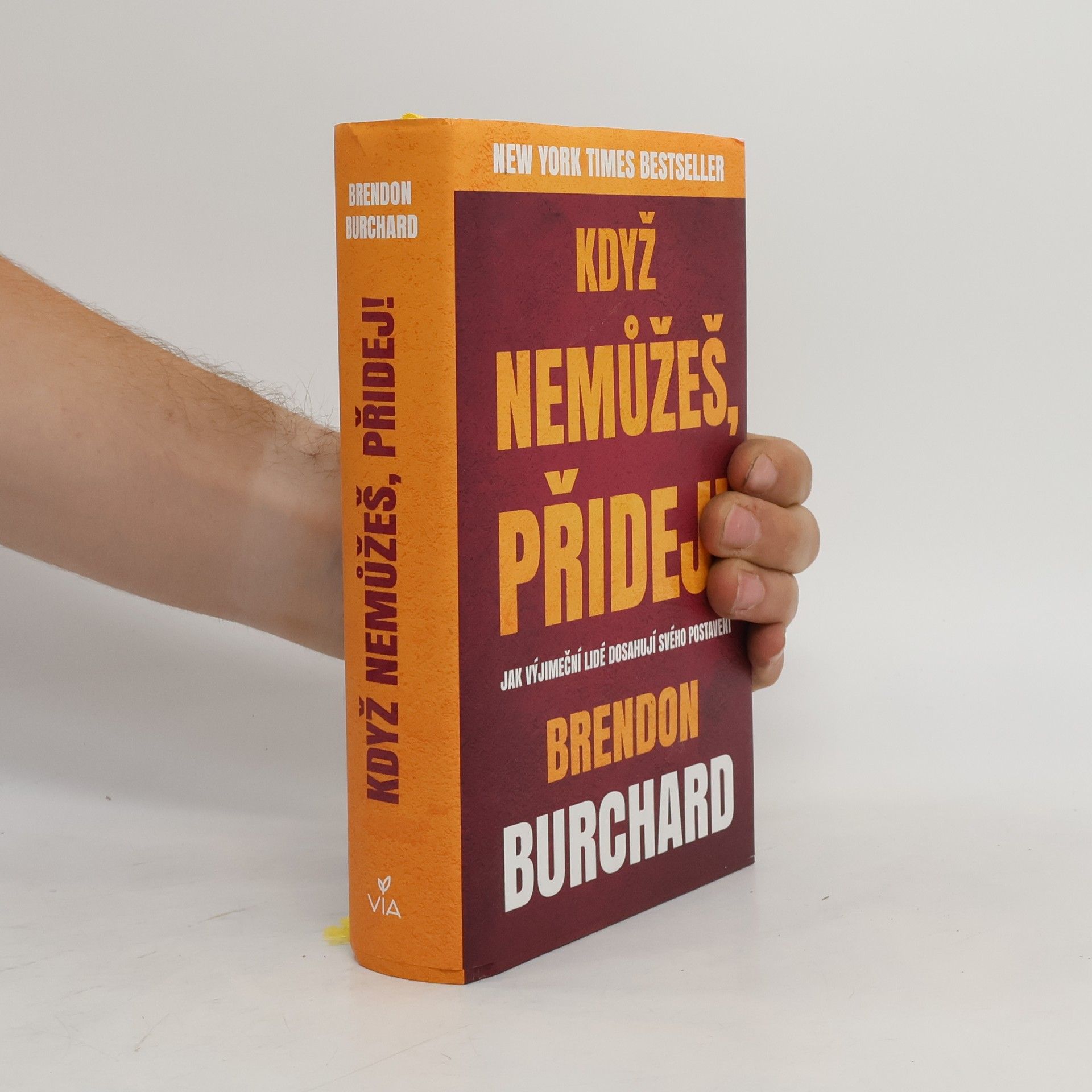 Brendon Burchard Když nemůžeš, přidej!
