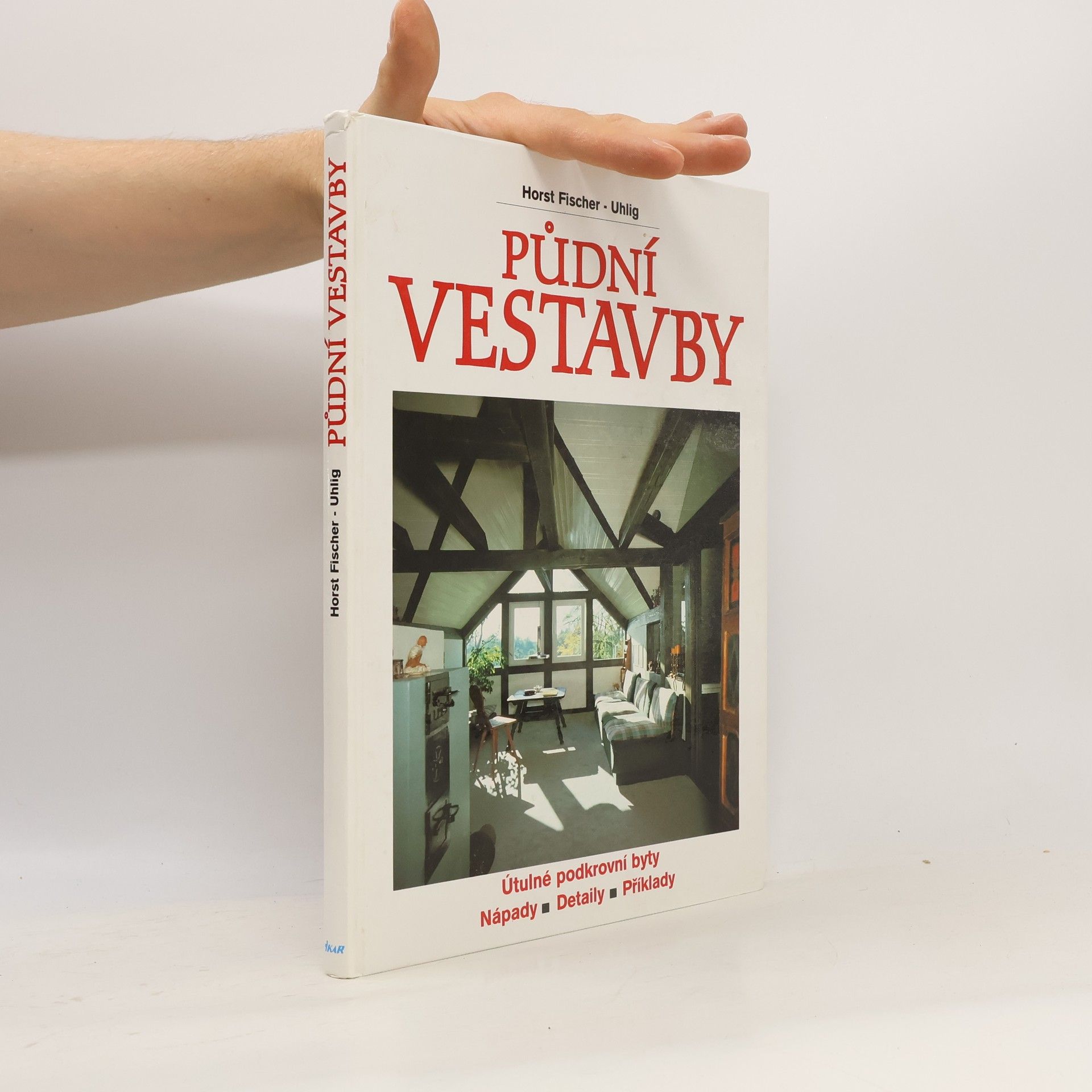 Půdní vestavby : útulné podkrovní byty: Nápady, detaily, příklady