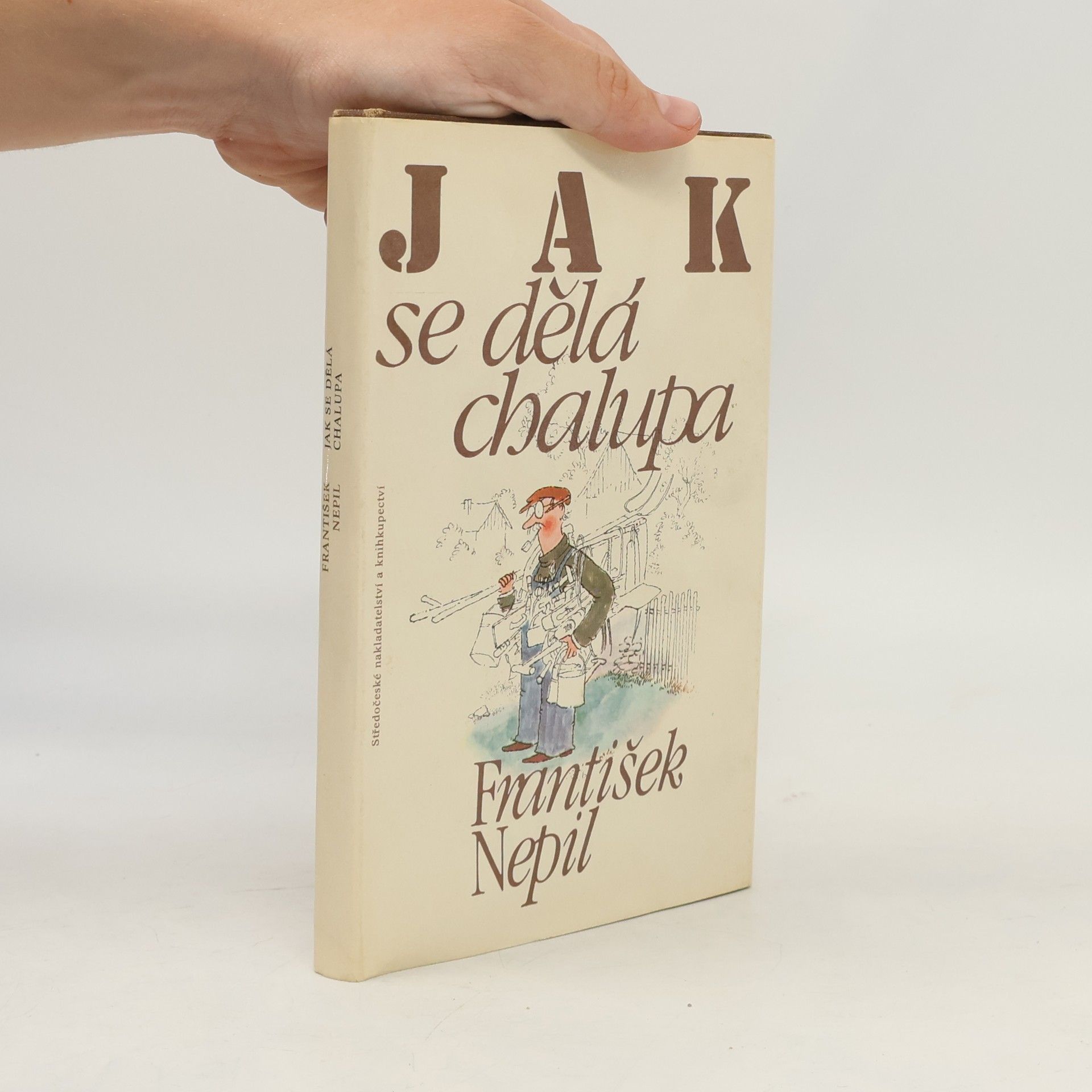 František Nepil Jak se dělá chalupa