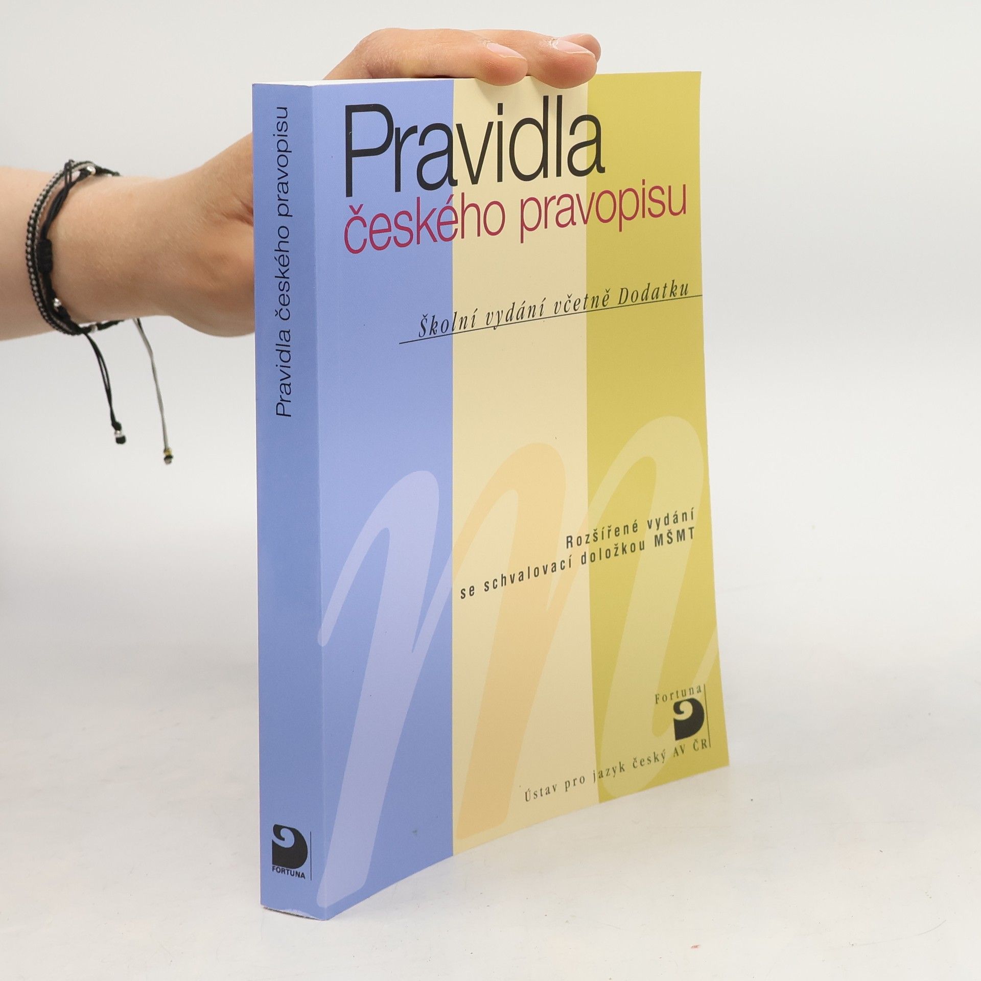 Various authors Pravidla českého pravopisu : školní vydání včetně Dodatku