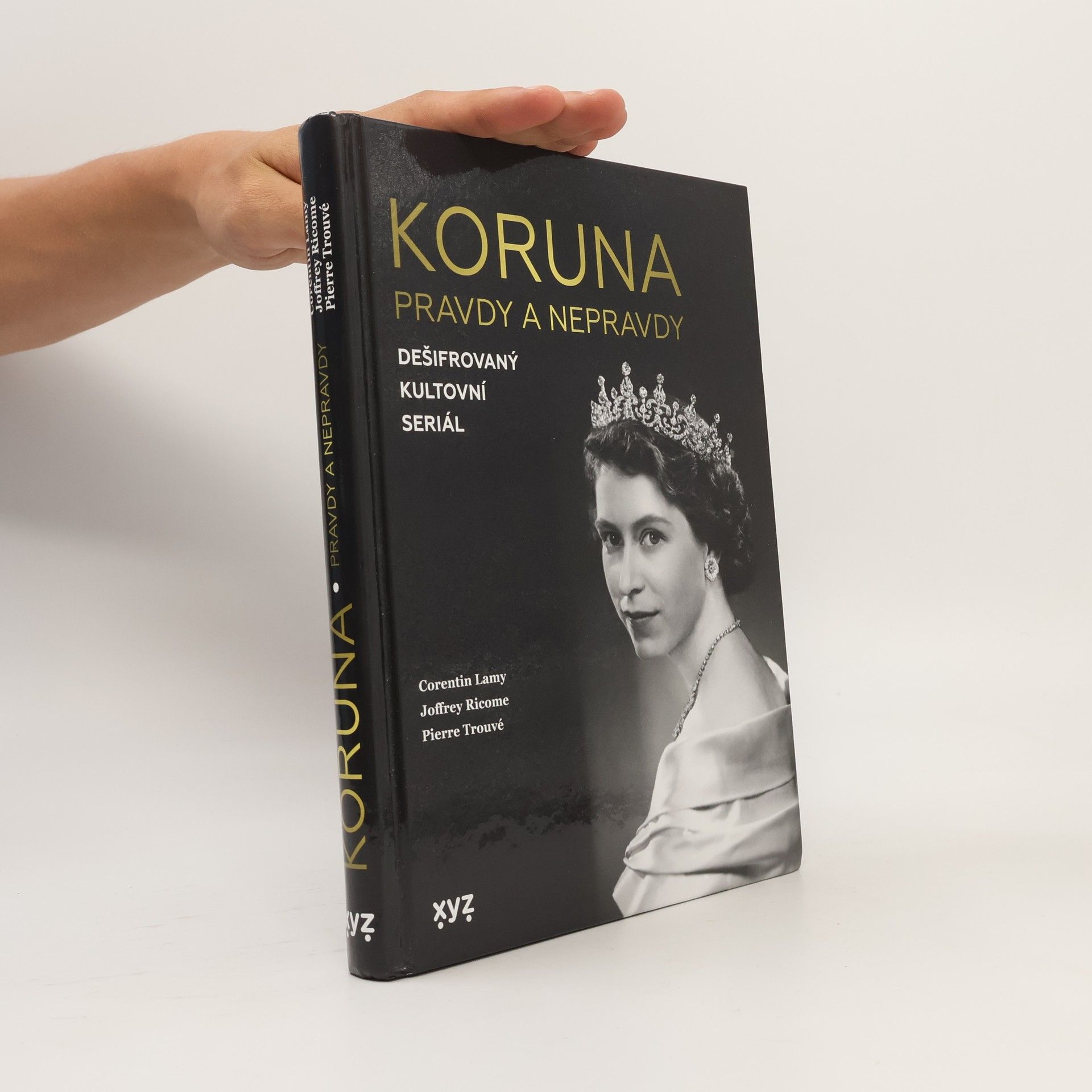Pierre Trouvé Koruna - pravdy a nepravdy : dešifrovaný kultovní seriál