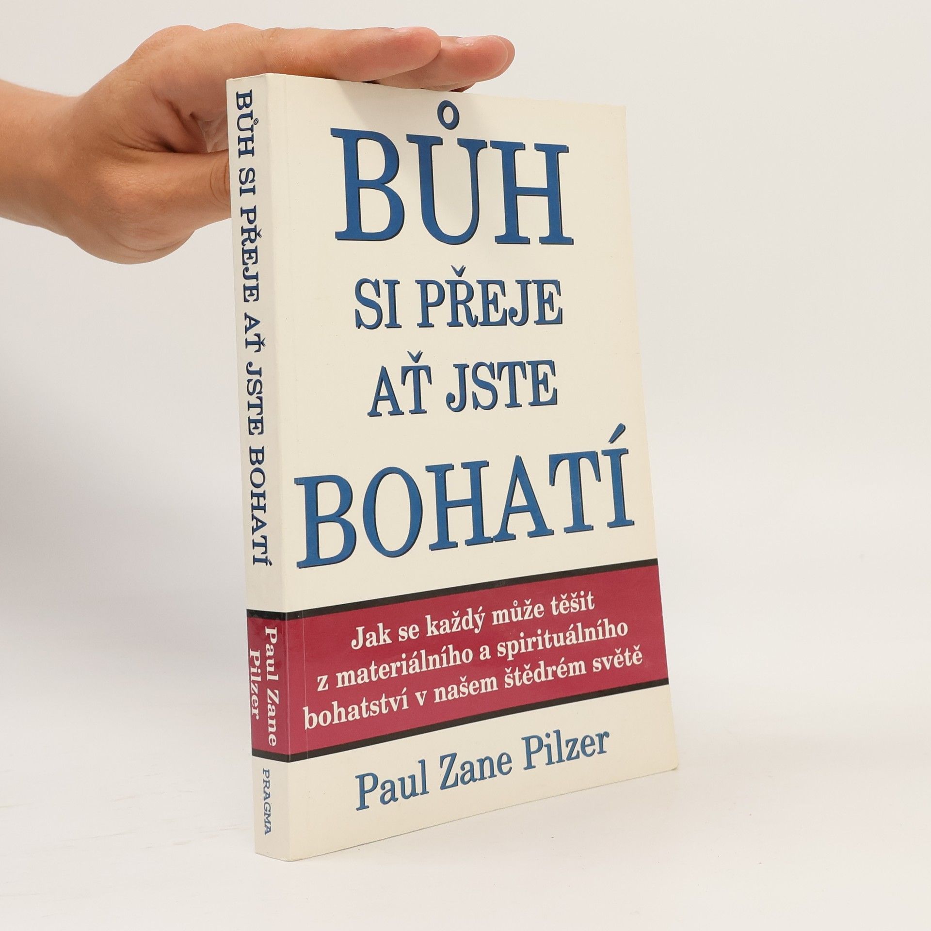 Paul Zane Pilzer Bůh si přeje ať jste bohatí
