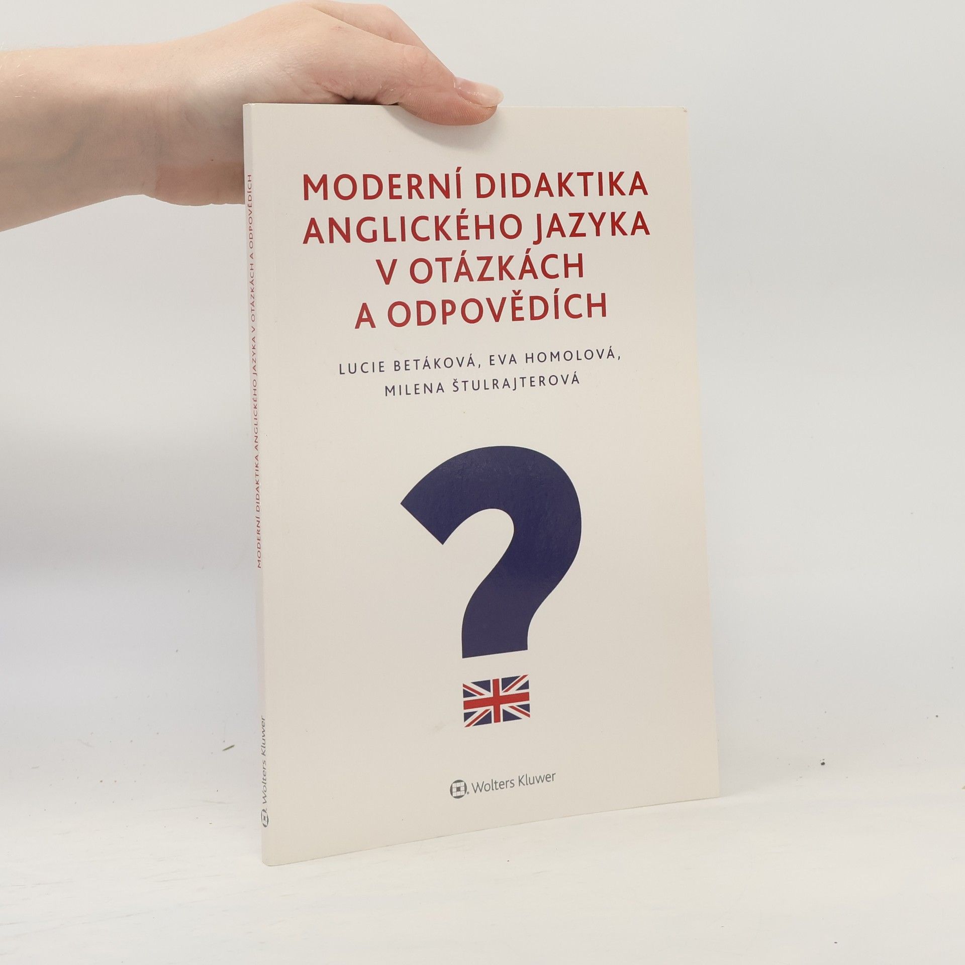 Lucie Betáková Moderní didaktika anglického jazyka v otázkách a odpovědích