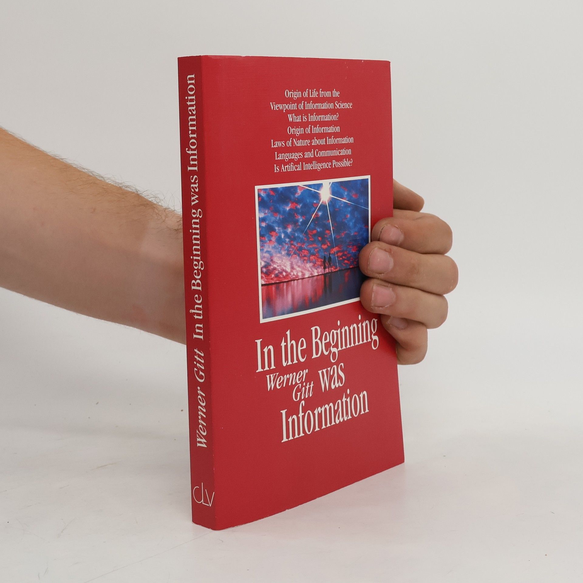 Werner Gitt In the Beginning Was Information
