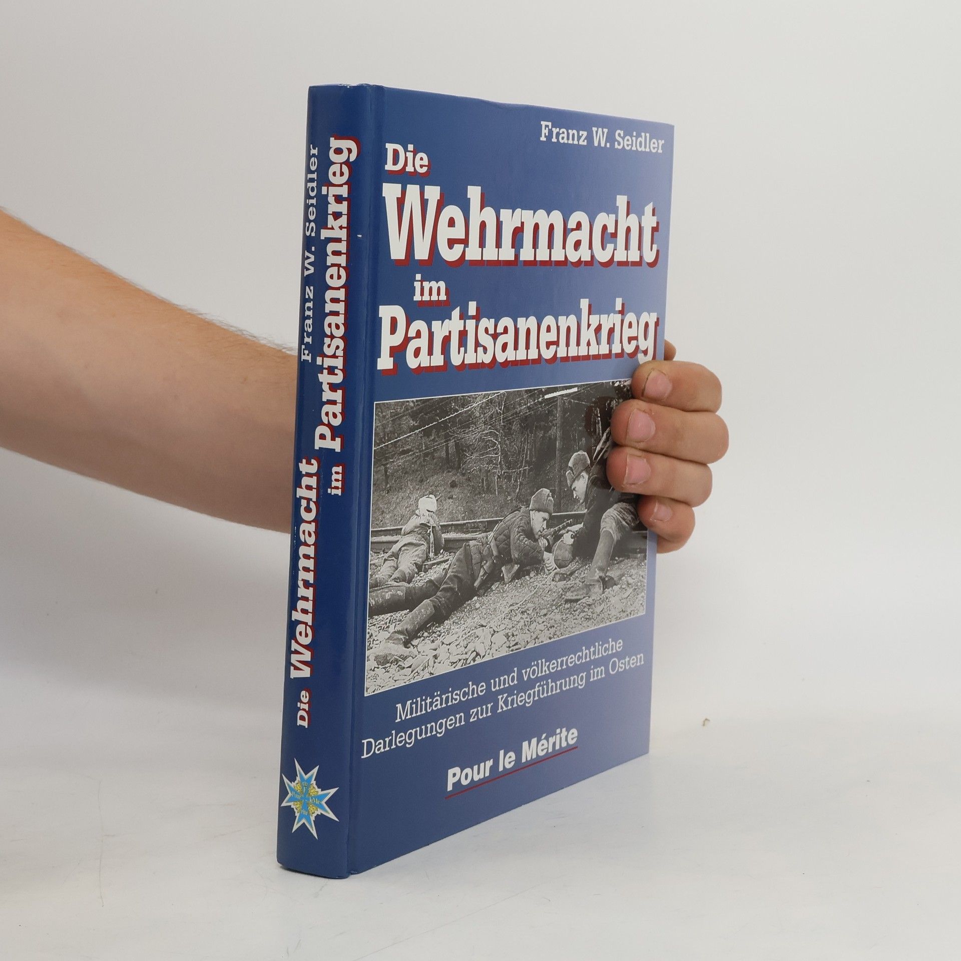 Franz W. Seidler Die Wehrmacht im Partisanenkrieg