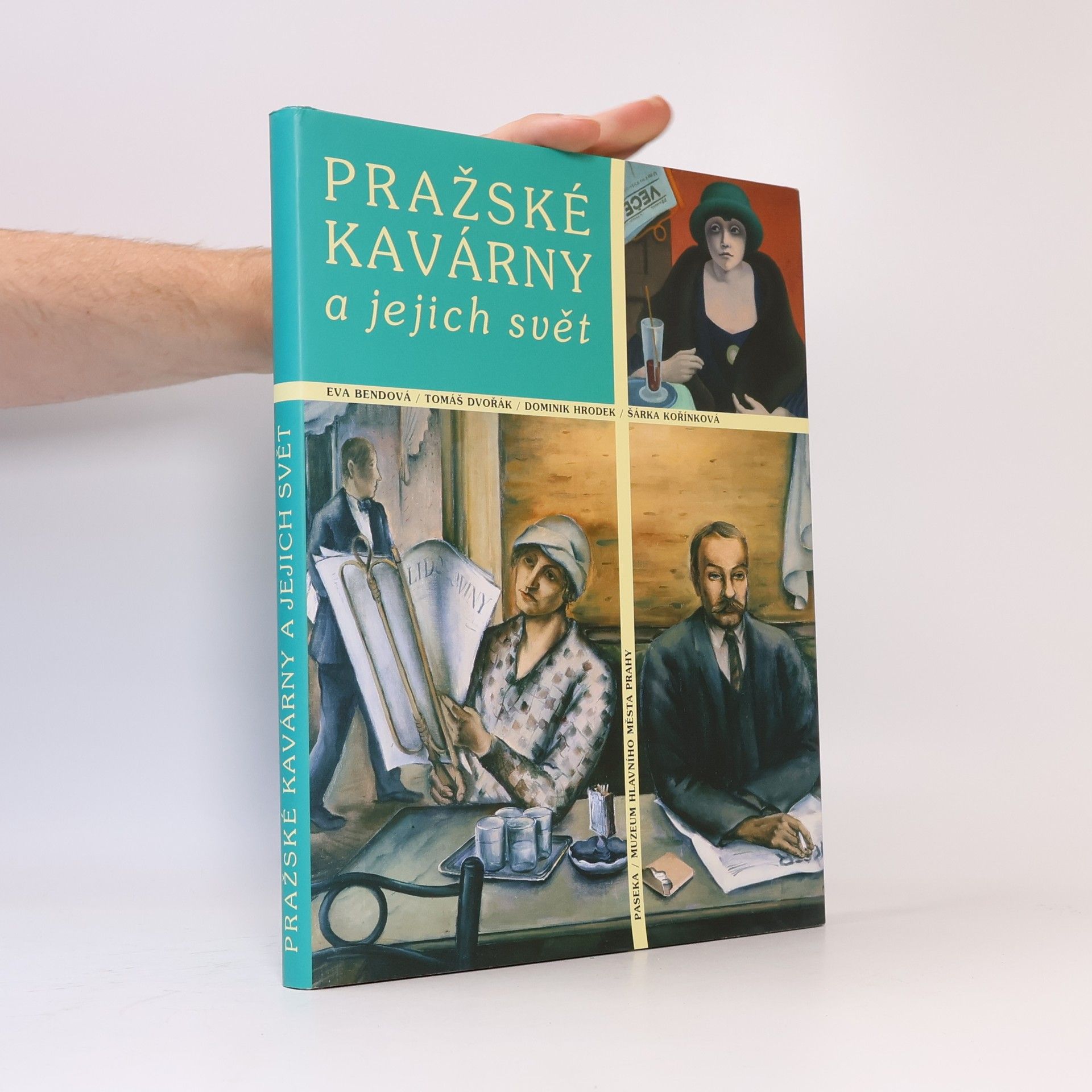Eva Bendová Pražské kavárny a jejich svět