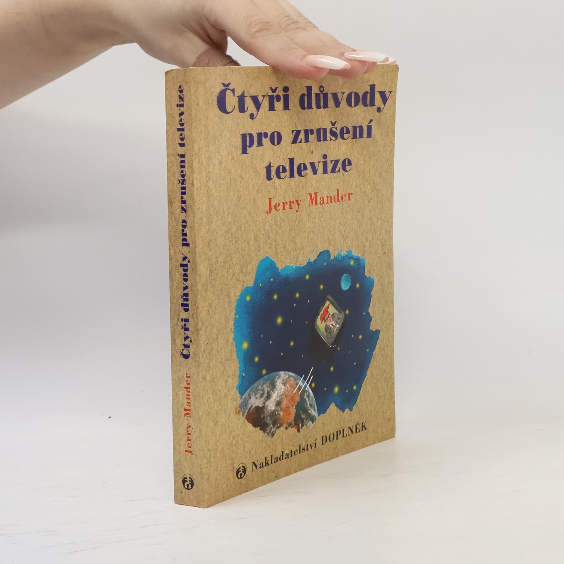 Jerry Mander Čtyři důvody pro zrušení televize