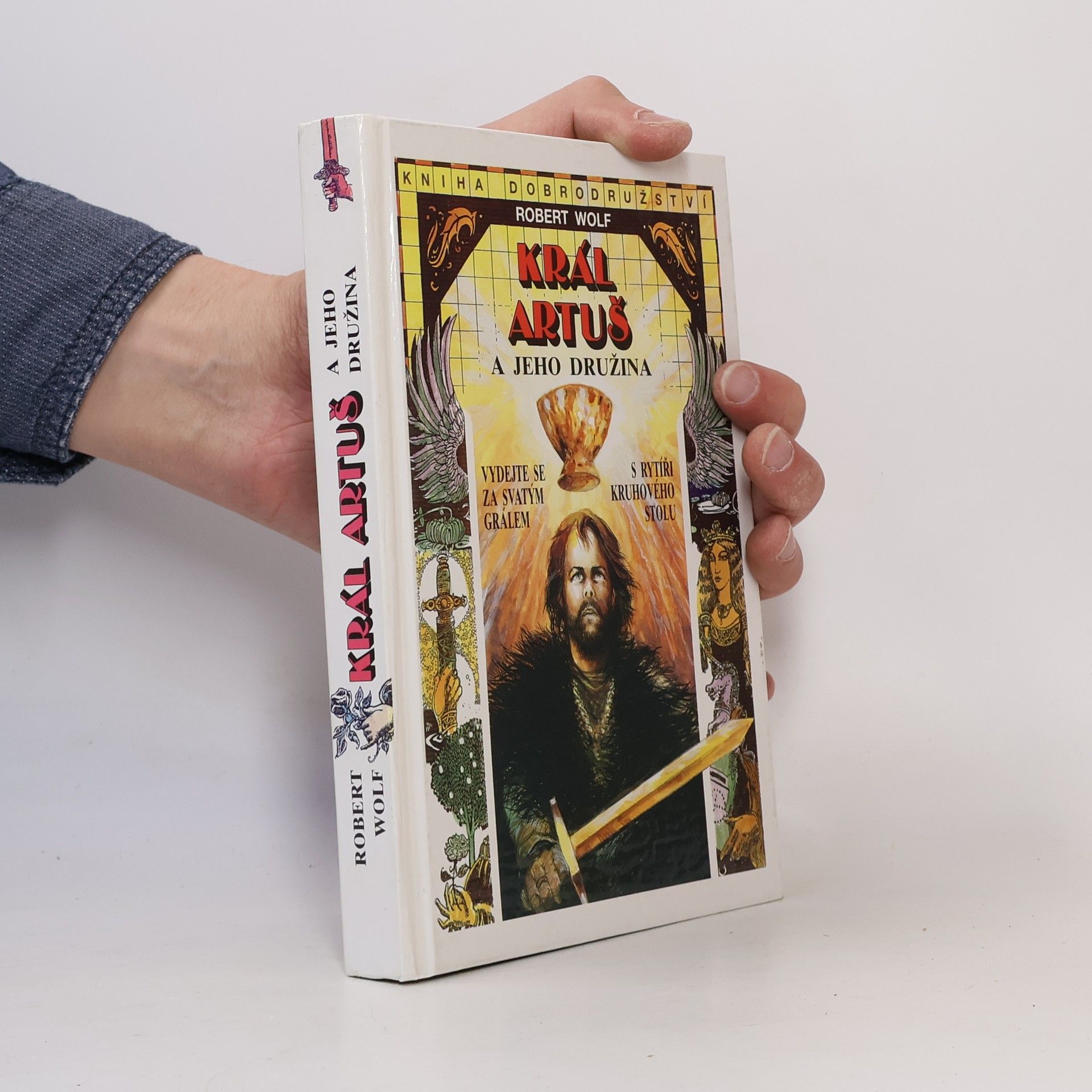 Robert Wolf Král Artuš a jeho družina