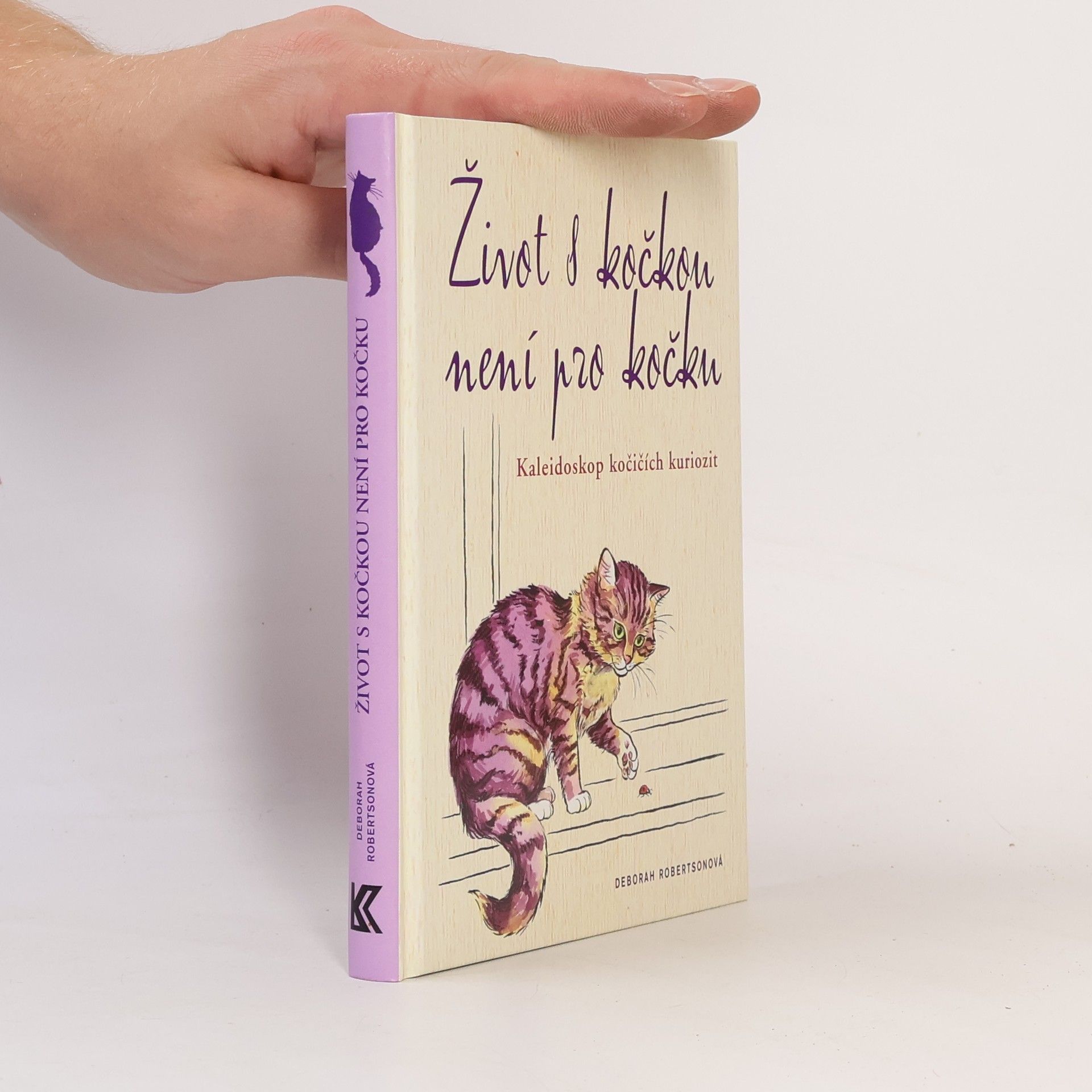 Deborah Robertson Život s kočkou není pro kočku. Kaleidoskop kočičích kuriozit