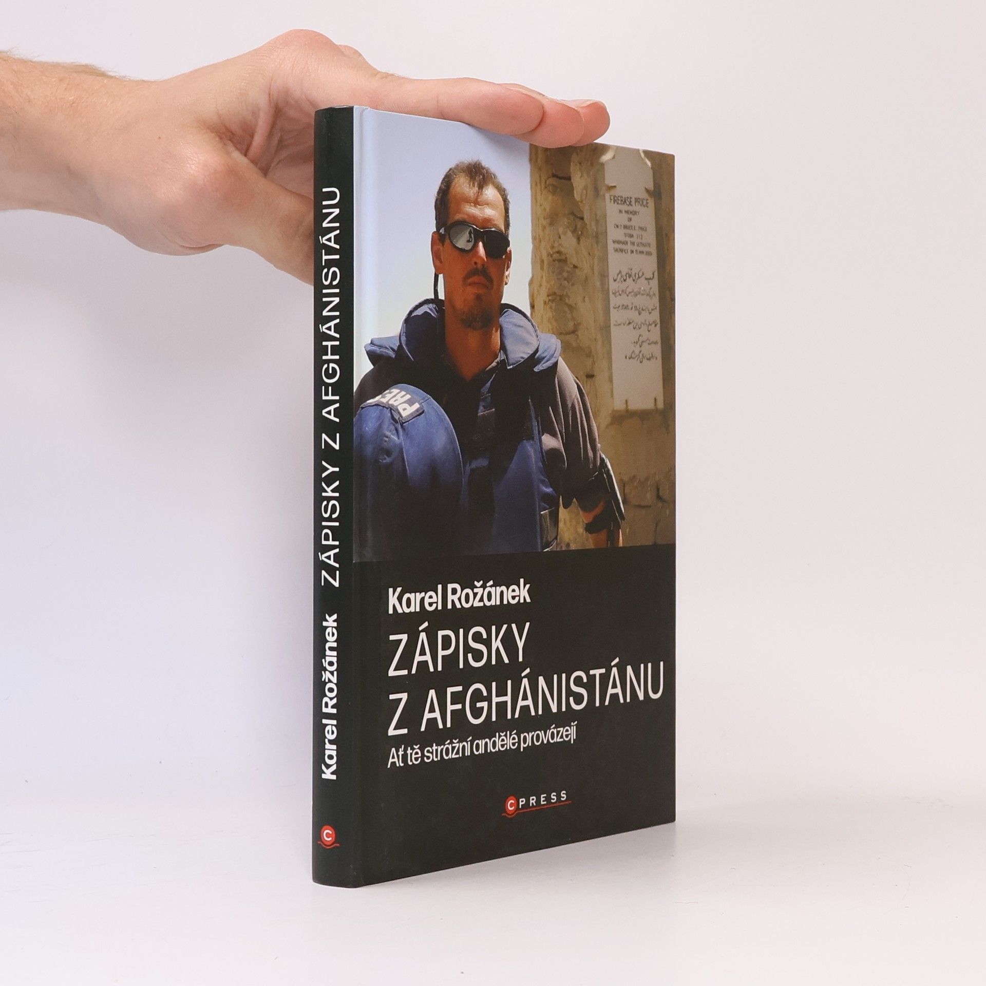 Karel Rožánek Zápisky z Afghánistánu : ať tě strážní andělé provázejí