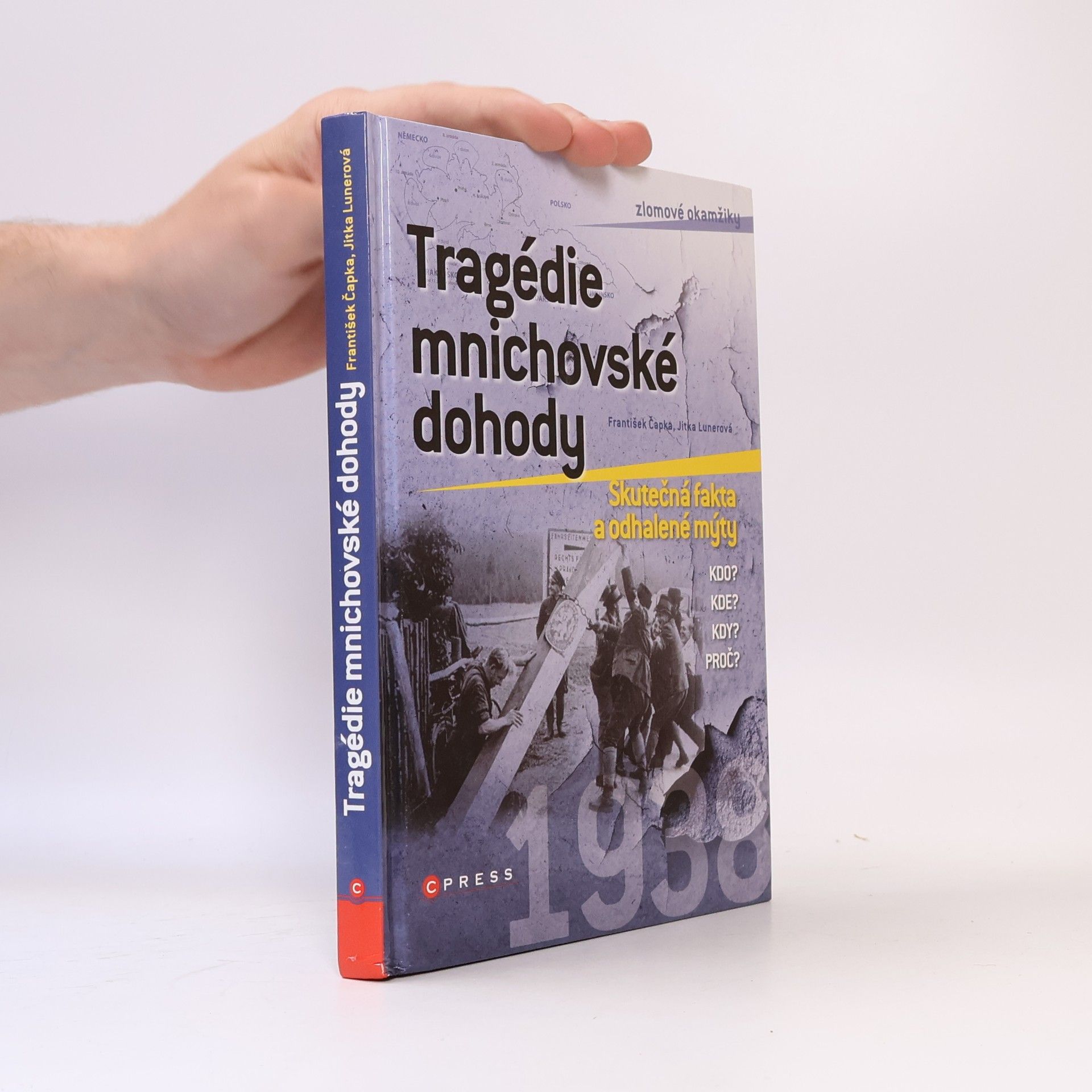 Jitka Lunerová Tragédie mnichovské dohody. Skutečná fakta a odhalené mýty