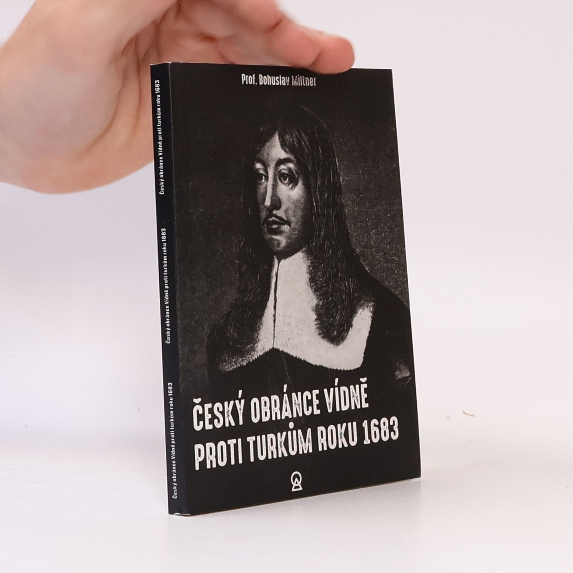 Jan Bohuslav Miltner Český obránce Vídně proti Turkům roku 1683