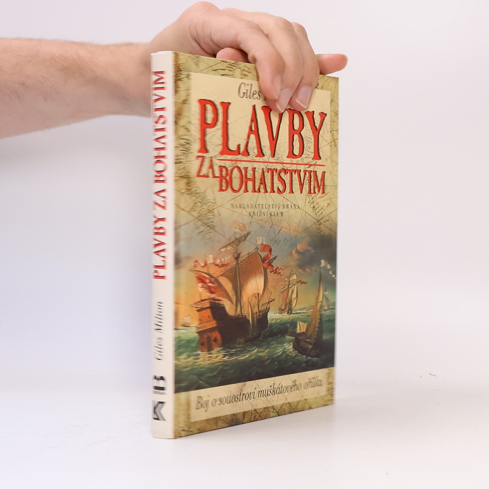 Giles Milton Plavby za bohatstvím