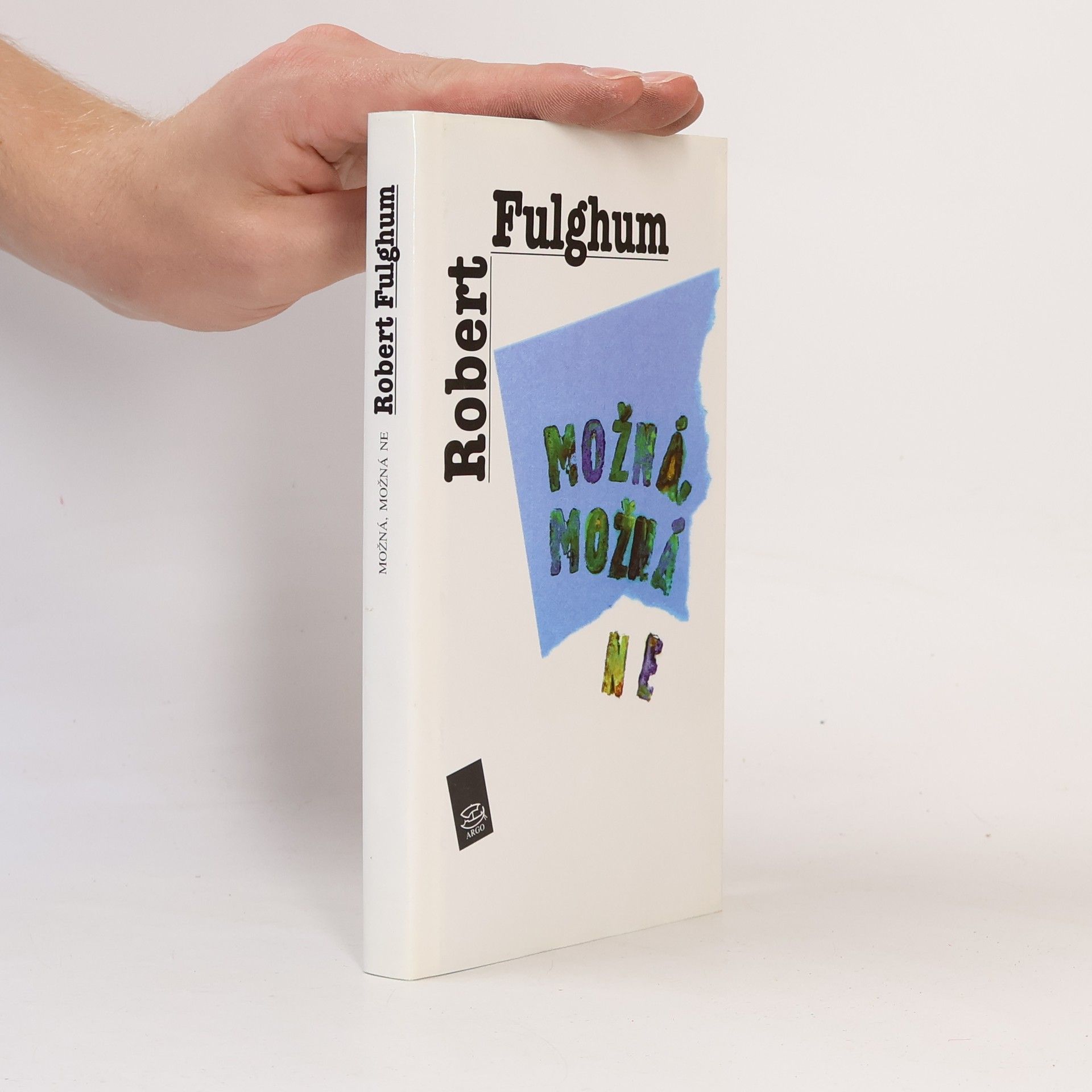 Robert Fulghum Možná, možná ne. Nápady z vnitřního světa