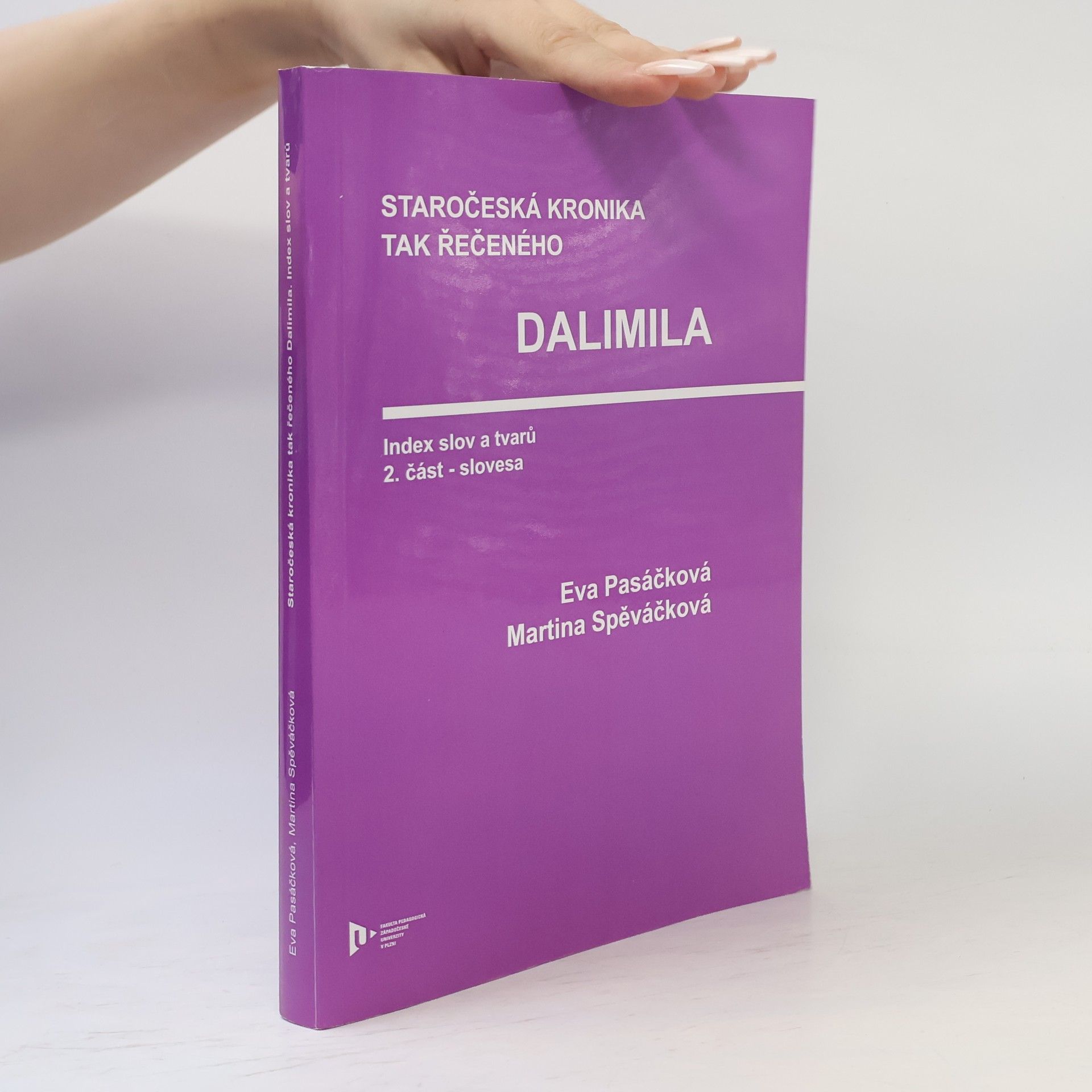 Eva Pasáčková Staročeská kronika tak řečeného Dalimila : index slov a tvarů. 2. část, Slovesa
