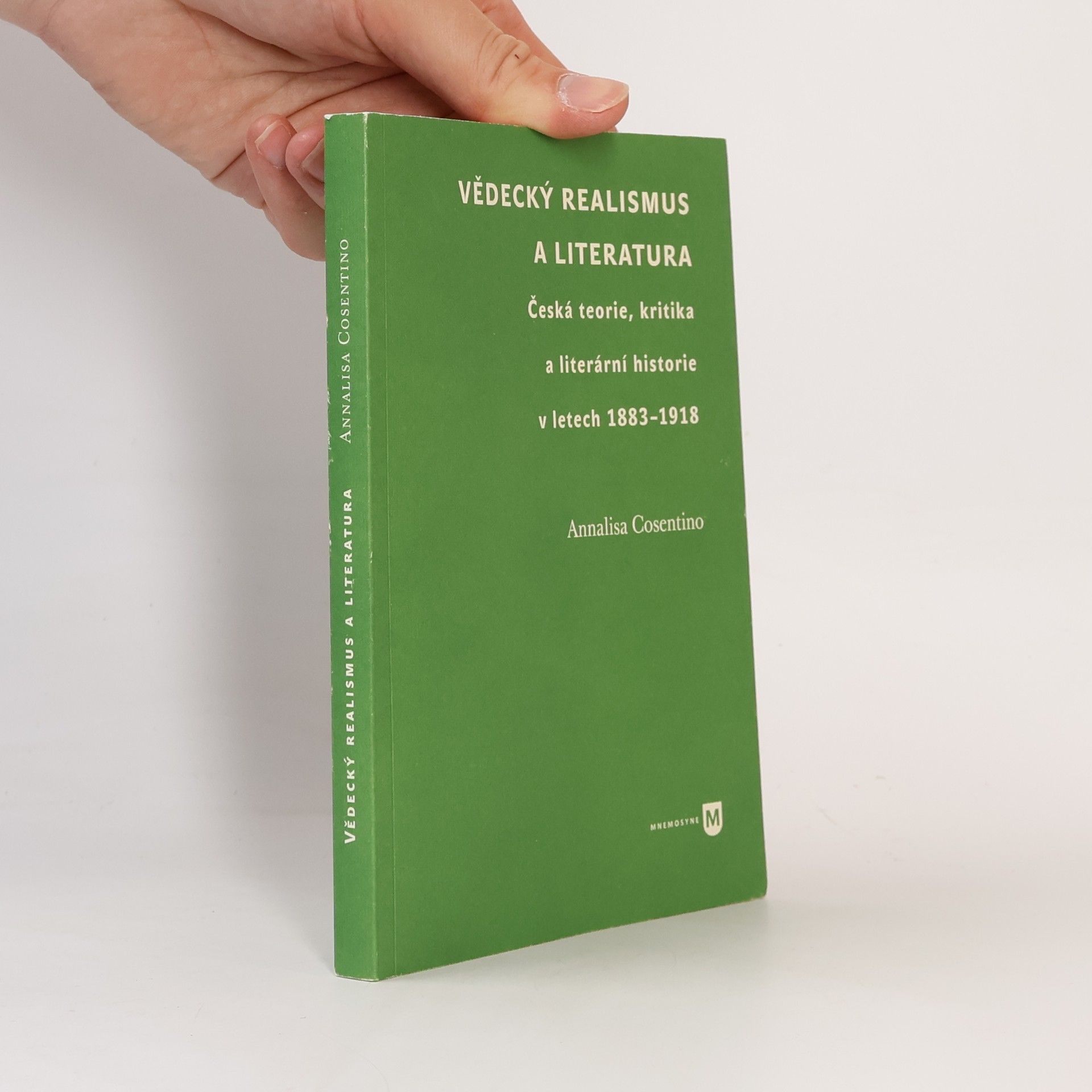 Annalisa Cosentino Vědecký realismus a literatura: Česká teorie, kritika a literární historie v letech 1883-1918