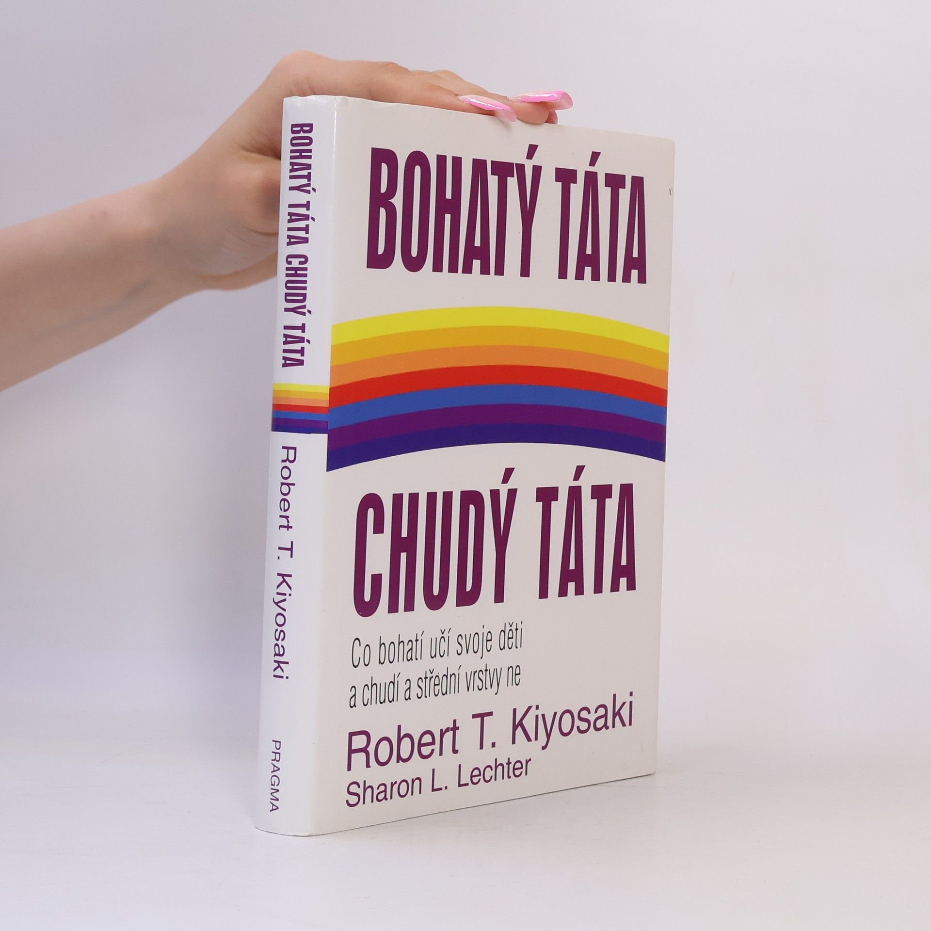 Robert Kiyosaki Bohatý táta, chudý táta