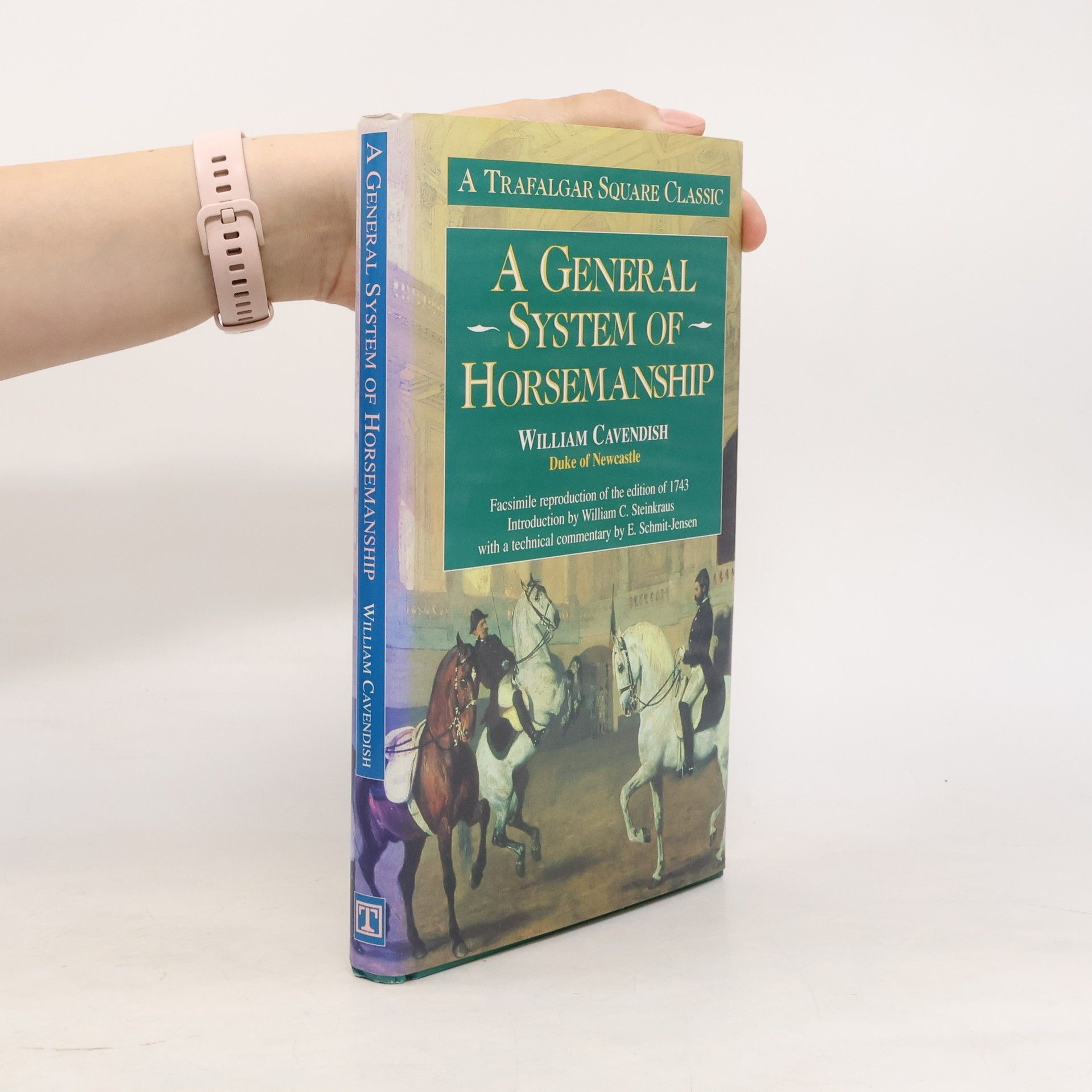 William C. Steinkraus Trafalgar Square Classics: A General System of Horsemanship