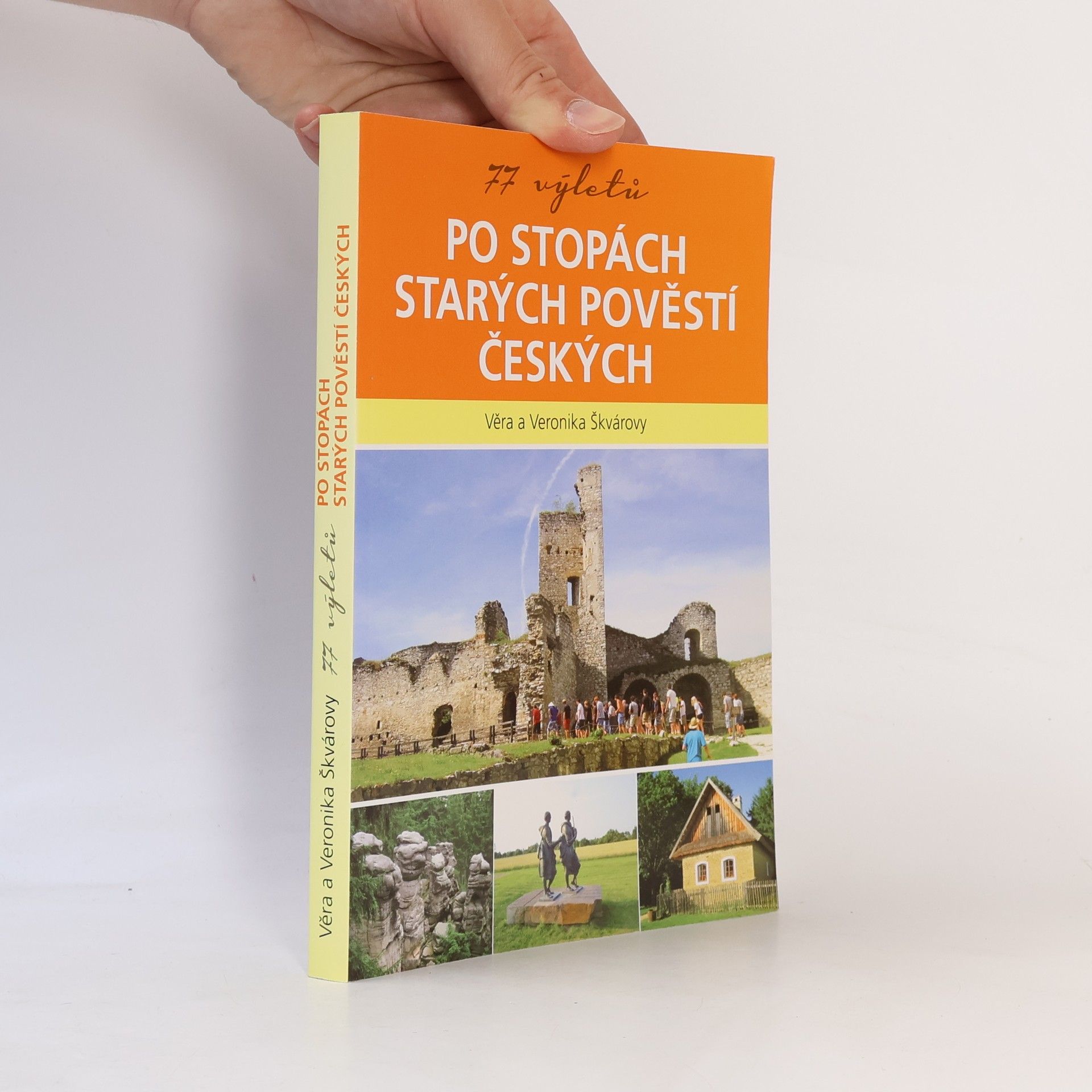 Věra Škvárová 77 výletů po stopách Starých pověstí českých