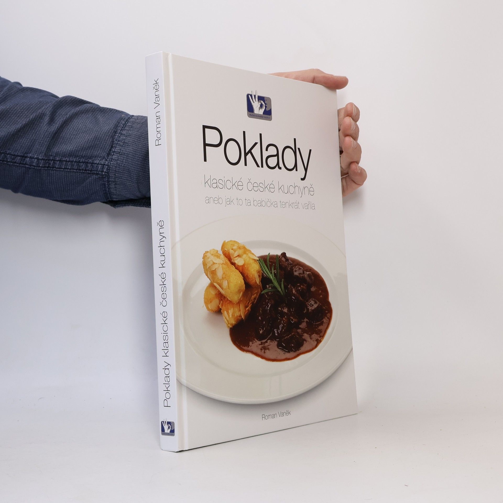 Roman Vaněk Poklady klasické české kuchyně, aneb, Jak to ta babička tenkrát vařila