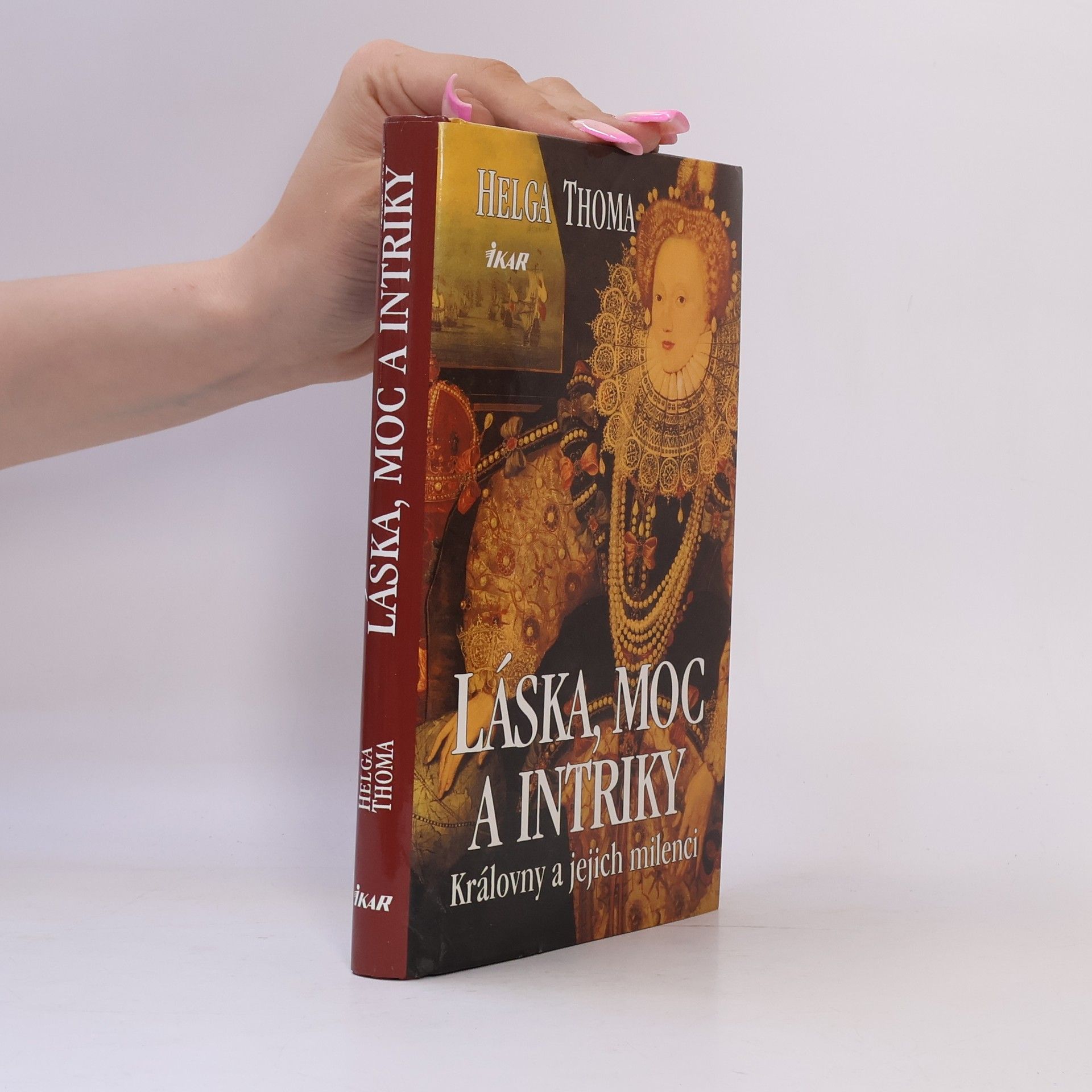 Helga Thoma Láska, moc a intriky. Královny a jejich milenci