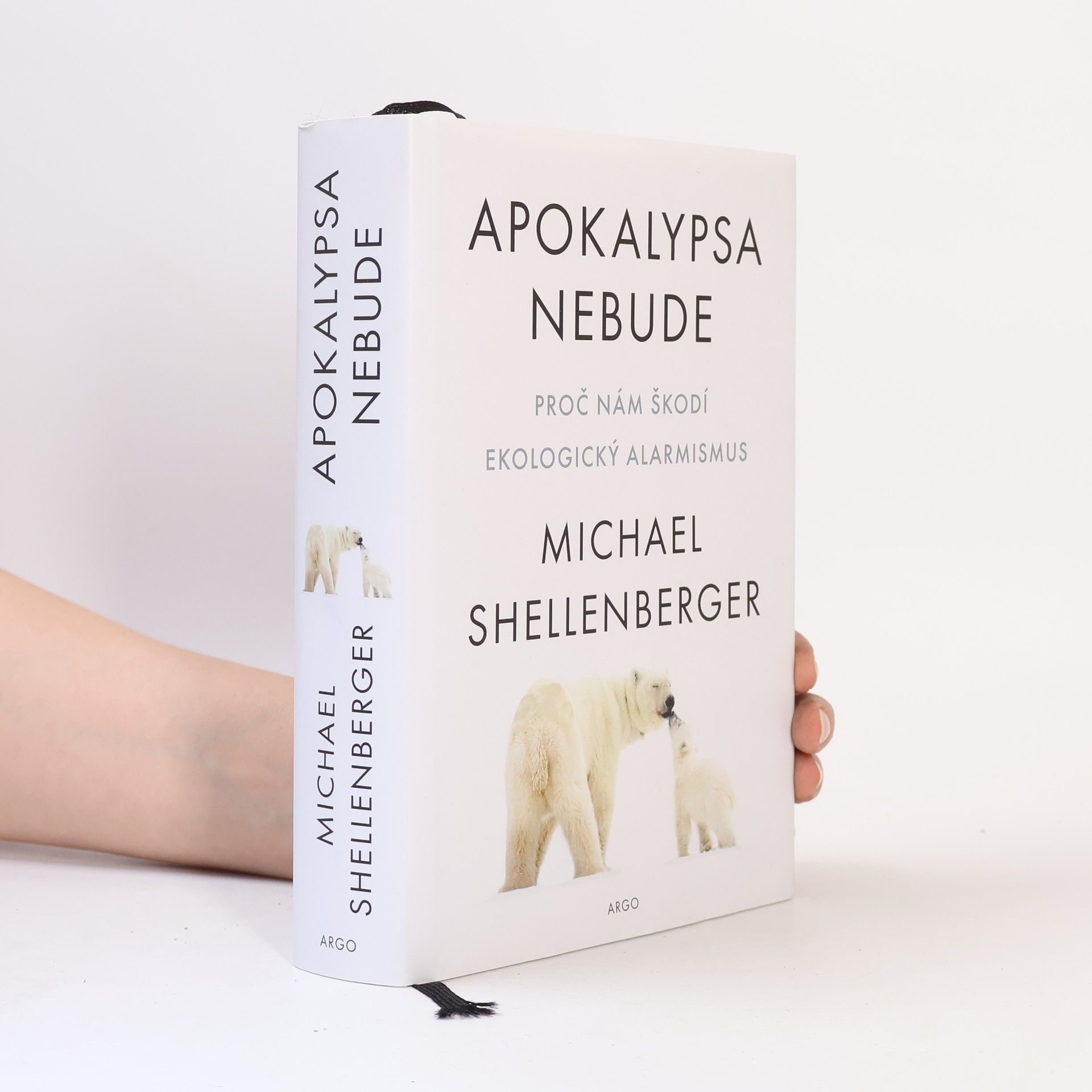 Michael Shellenberger Apokalypsa nebude : proč nám škodí ekologický alarmismus