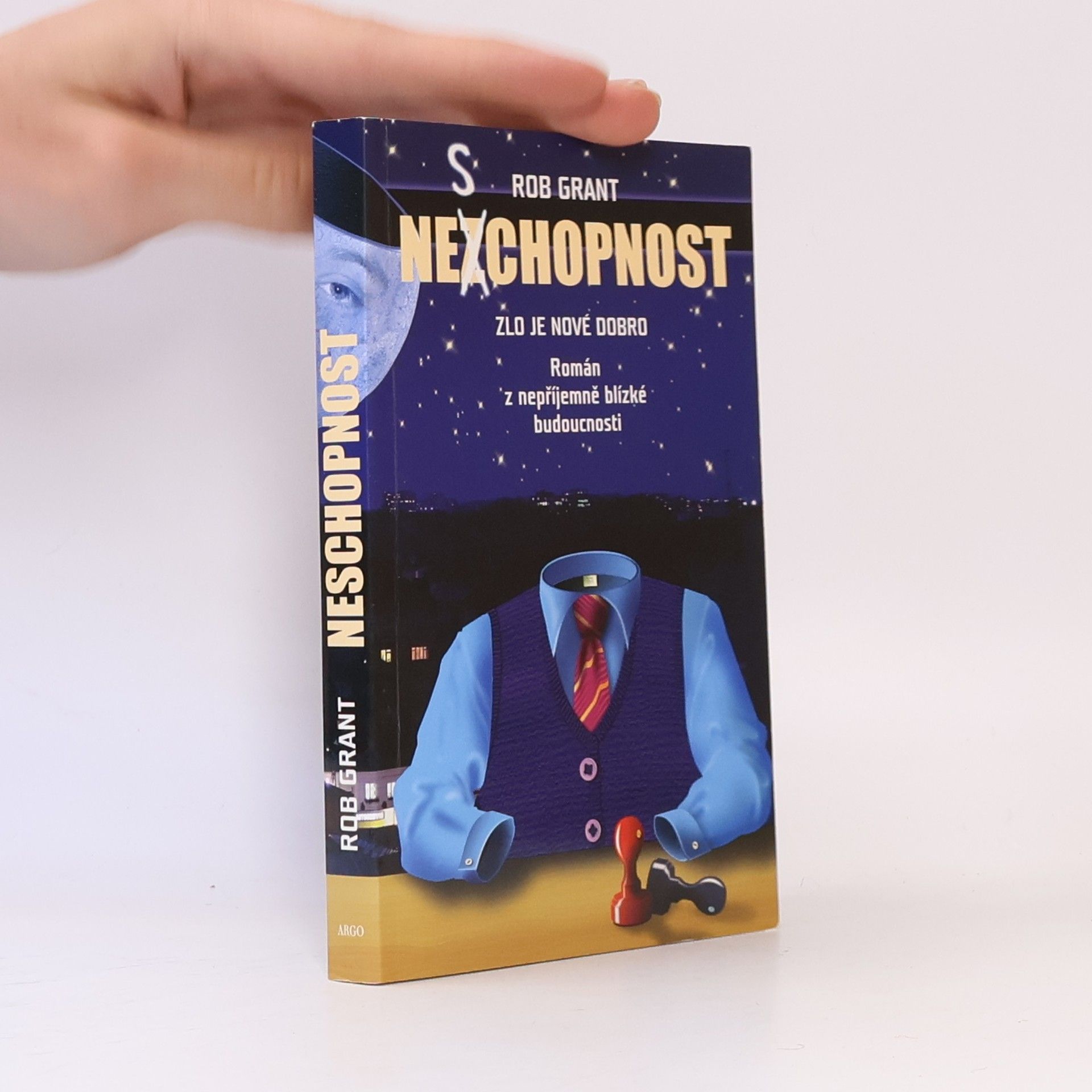 Rob Grant Neschopnost. Zlo je nové dobro