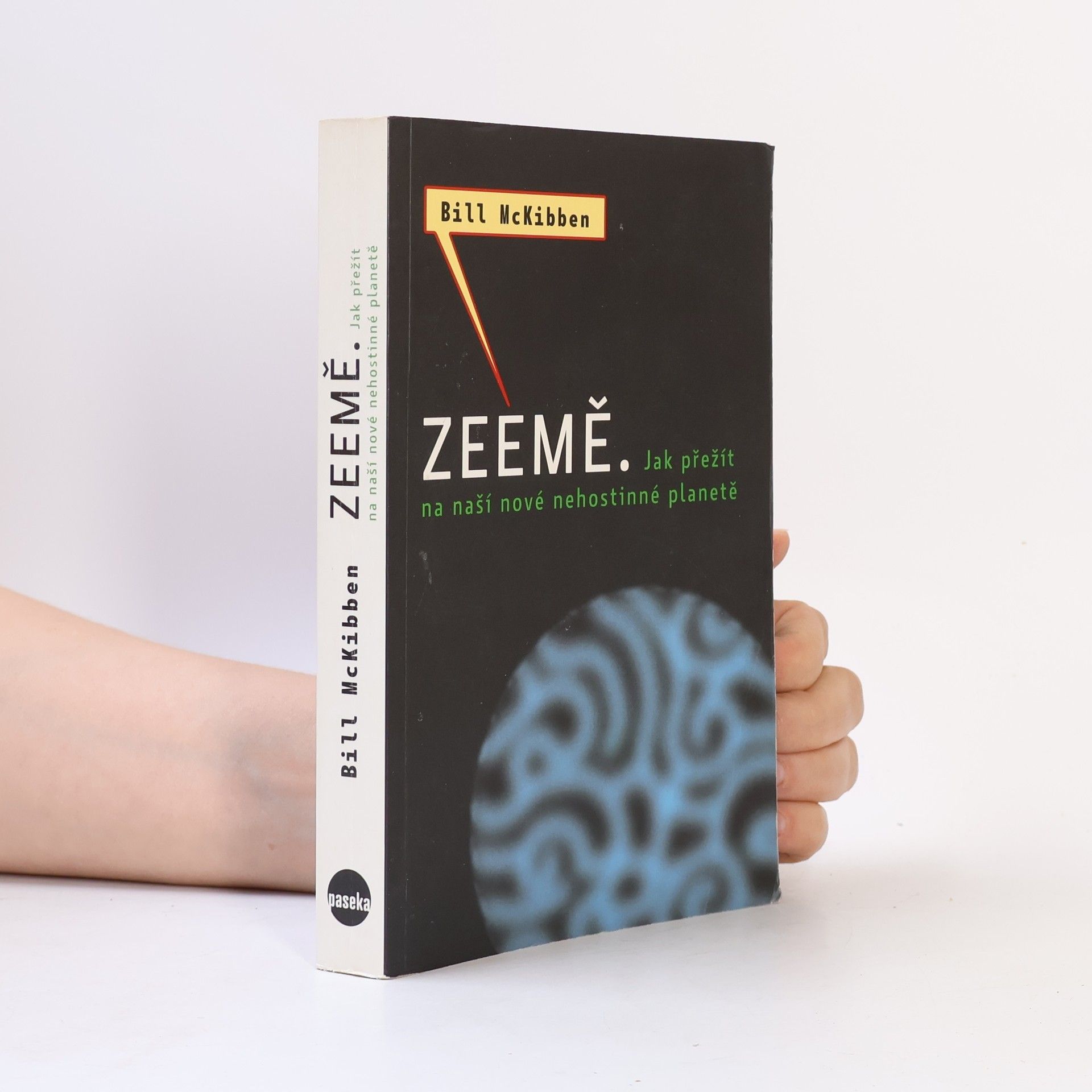 Bill McKibben Zeemě. Jak přežít na naší nové nehostinné planetě