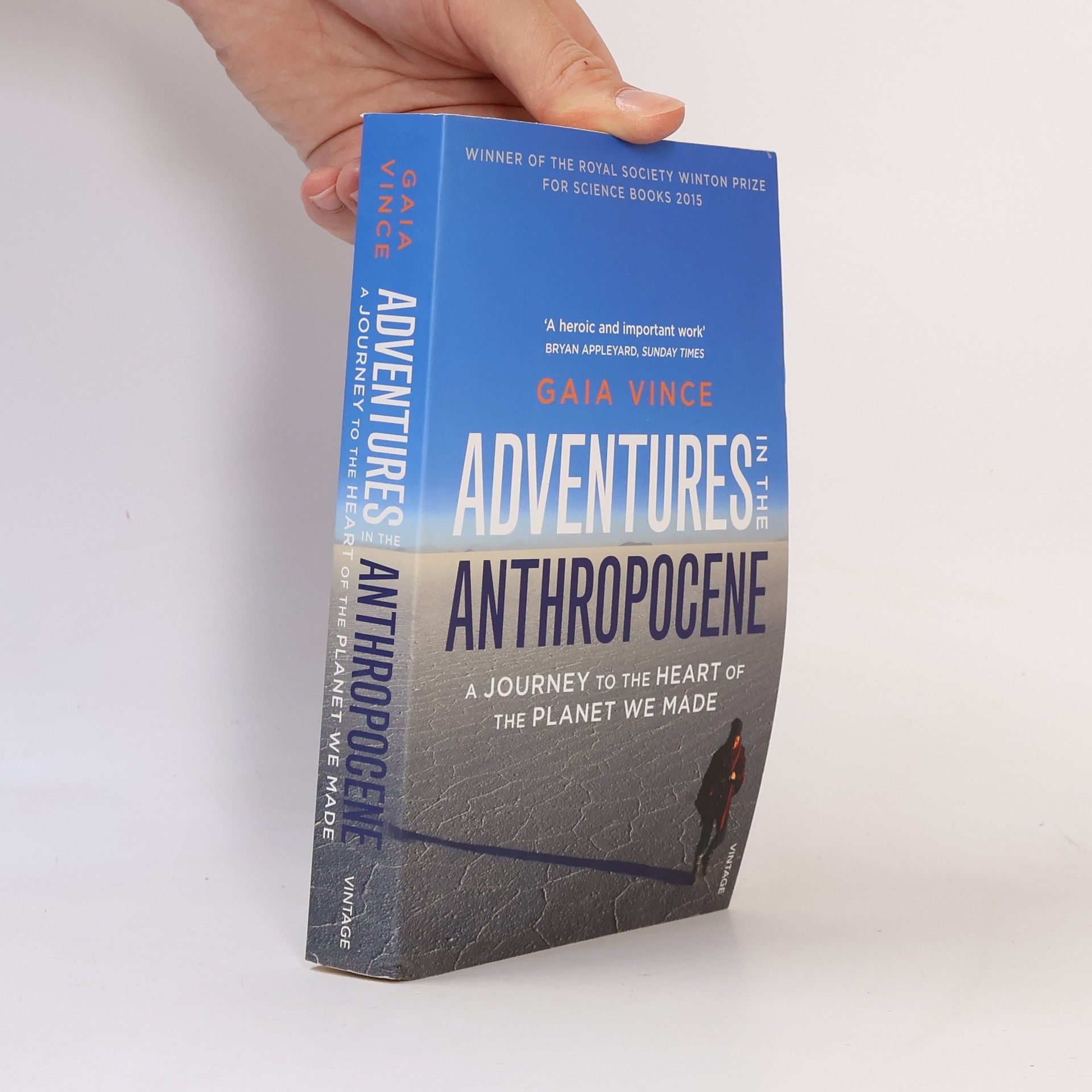 Gaia Vince Adventures in the Anthropocene : A Journey to the Heart of the Planet we Made
