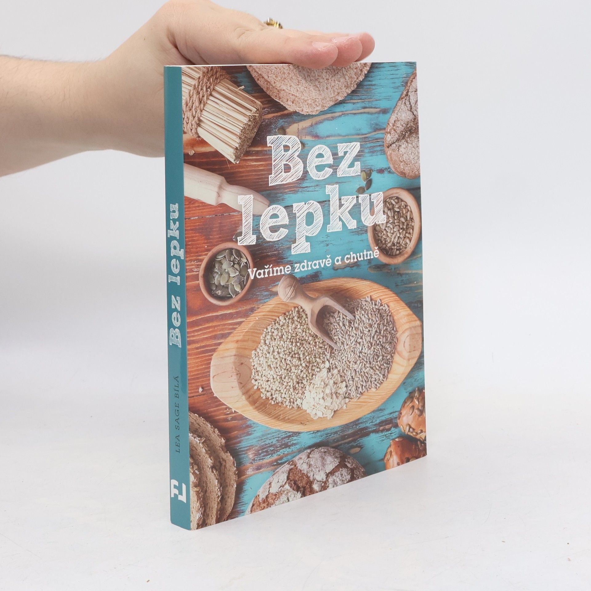 Lea Sage Bílá Bez lepku: Vaříme zdravě a chutně