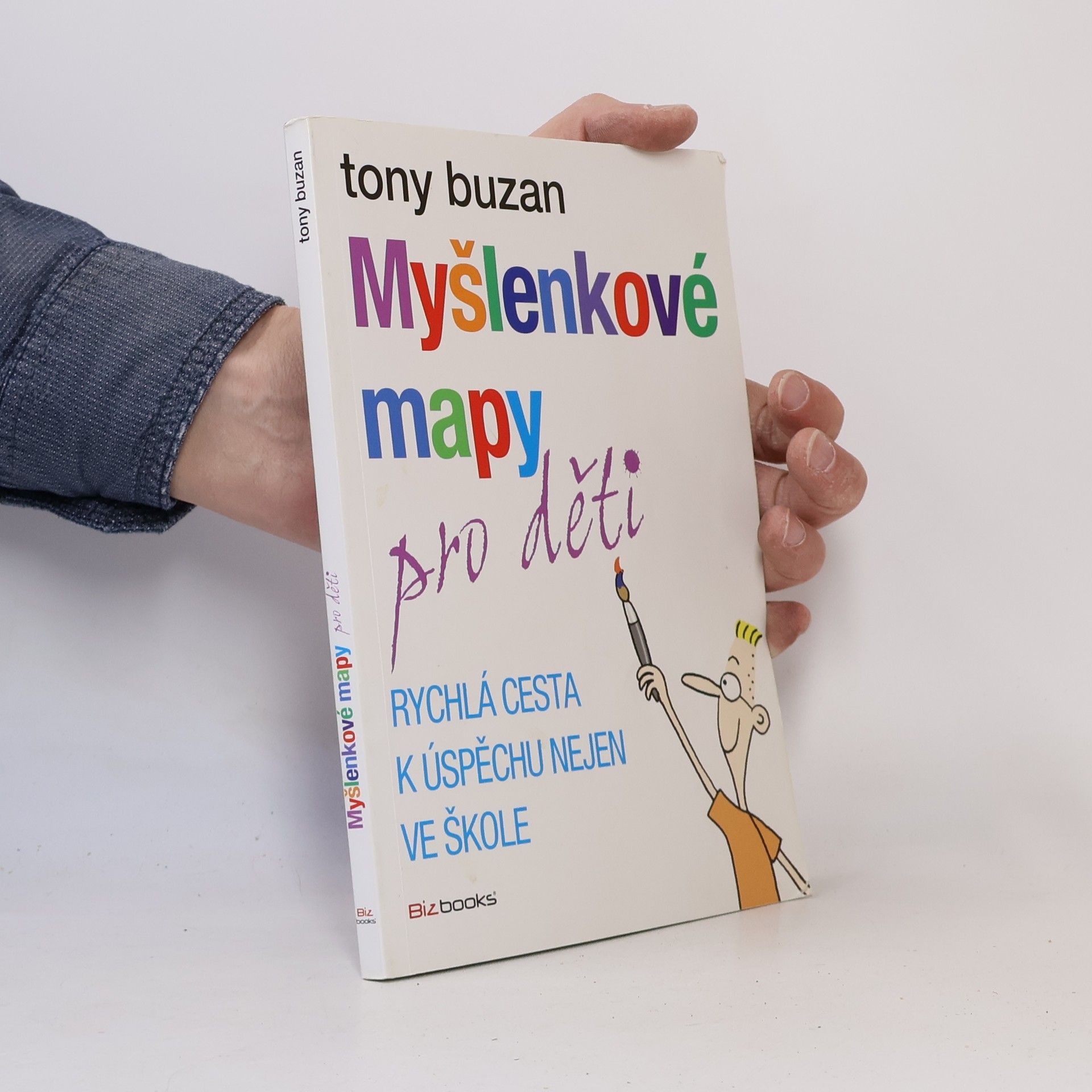 Tony Buzan Myšlenkové mapy pro děti: Rychlá cesta k úspěchu nejen ve škole