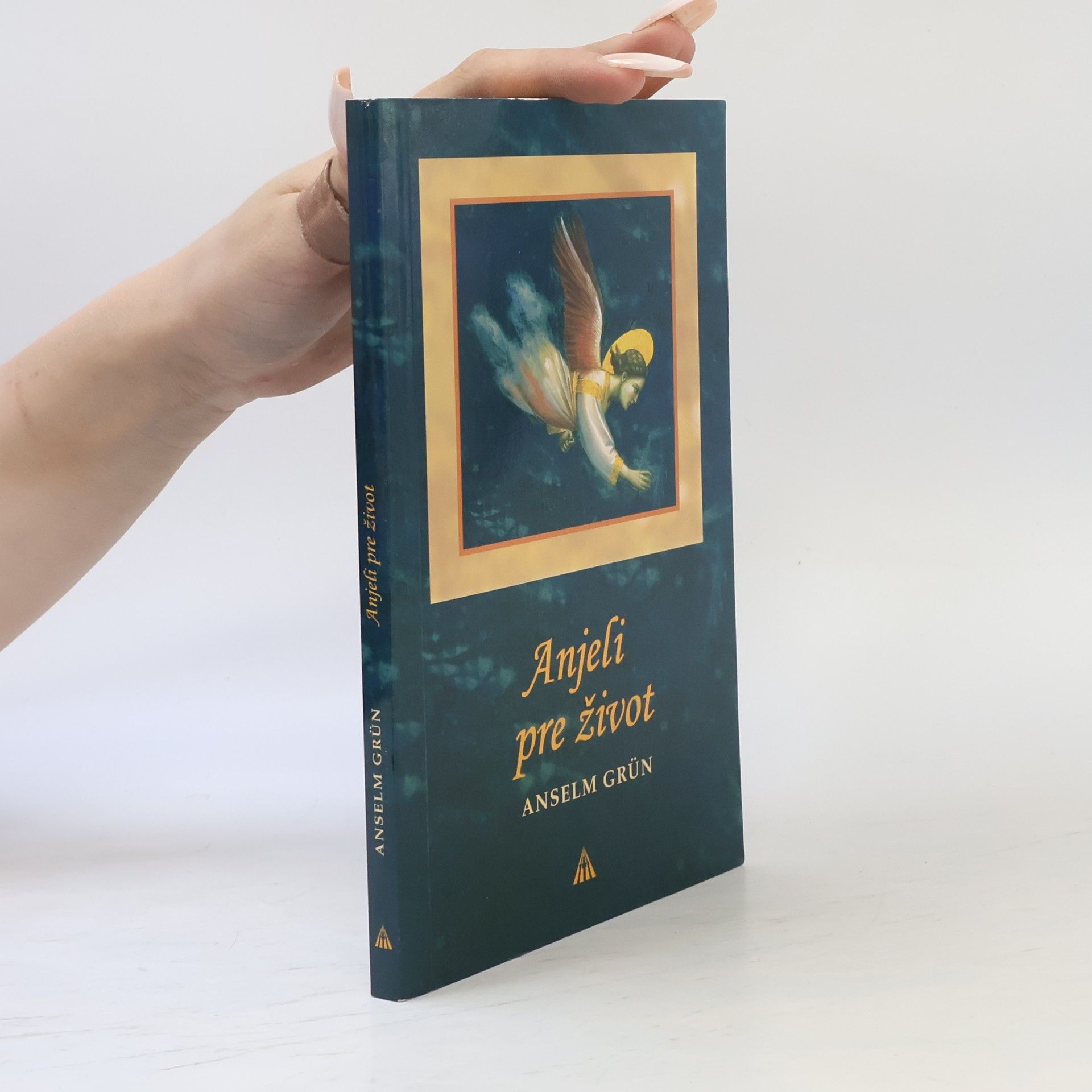 Anselm Grün Anjeli pre život