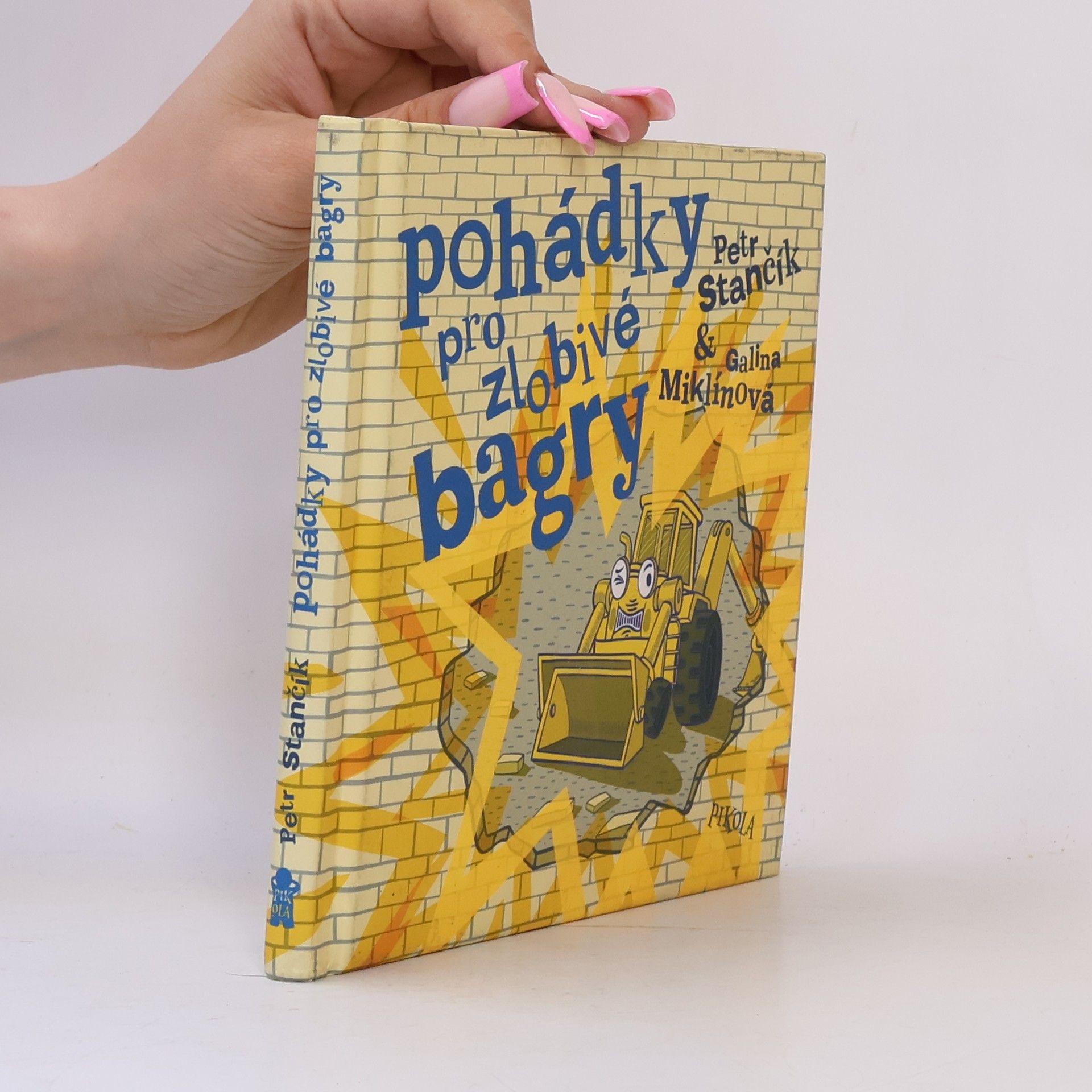 Petr Stančík Pohádky pro zlobivé bagry