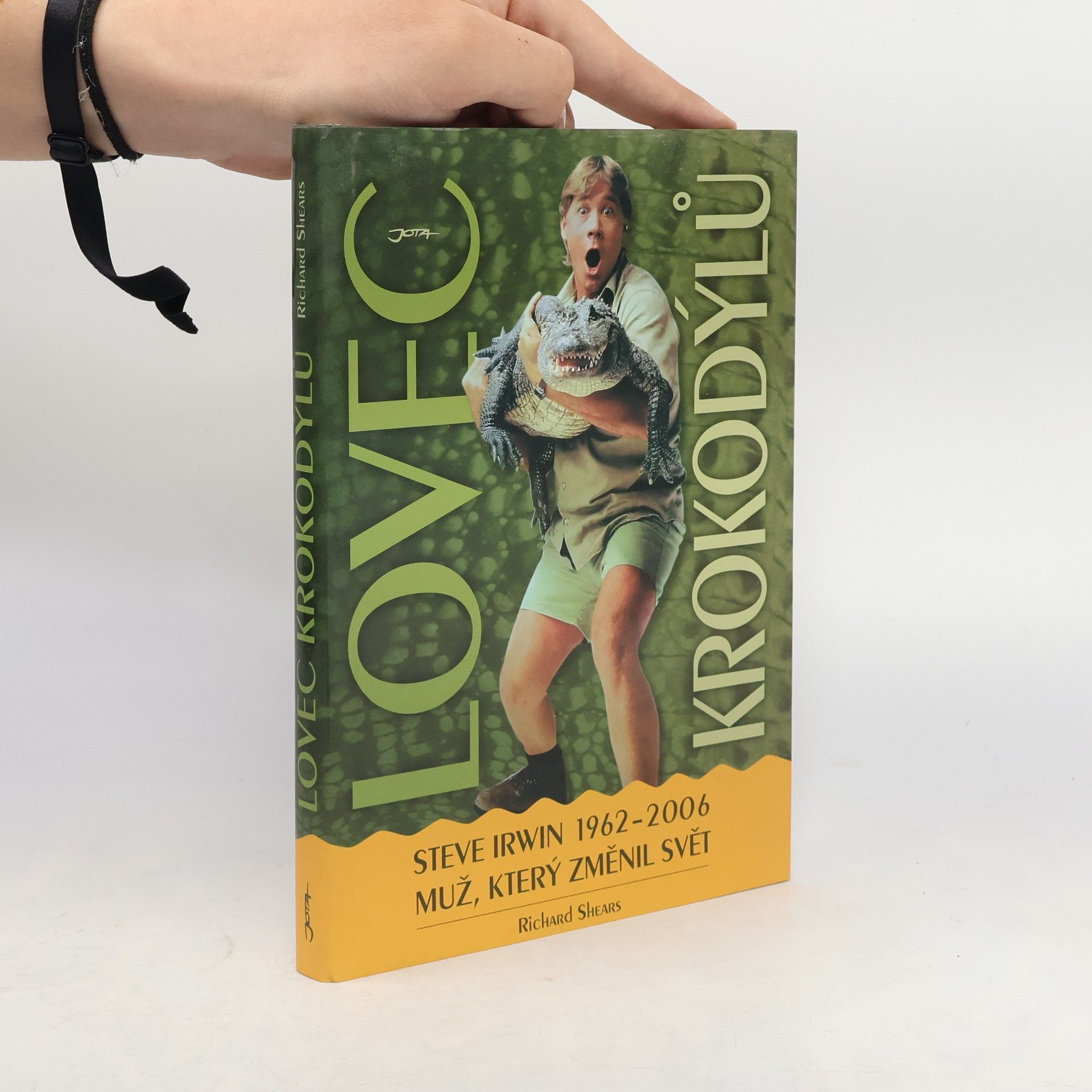 Richard Shears Lovec krokodýlů. Steve Irwin 1962-2006, muž, který změnil svět