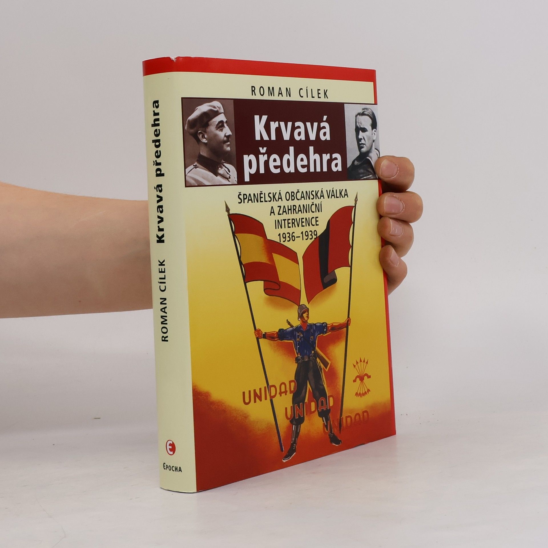 Roman Cílek Krvavá předehra: Španělská občanská válka a zahraniční intervence 1936–1939