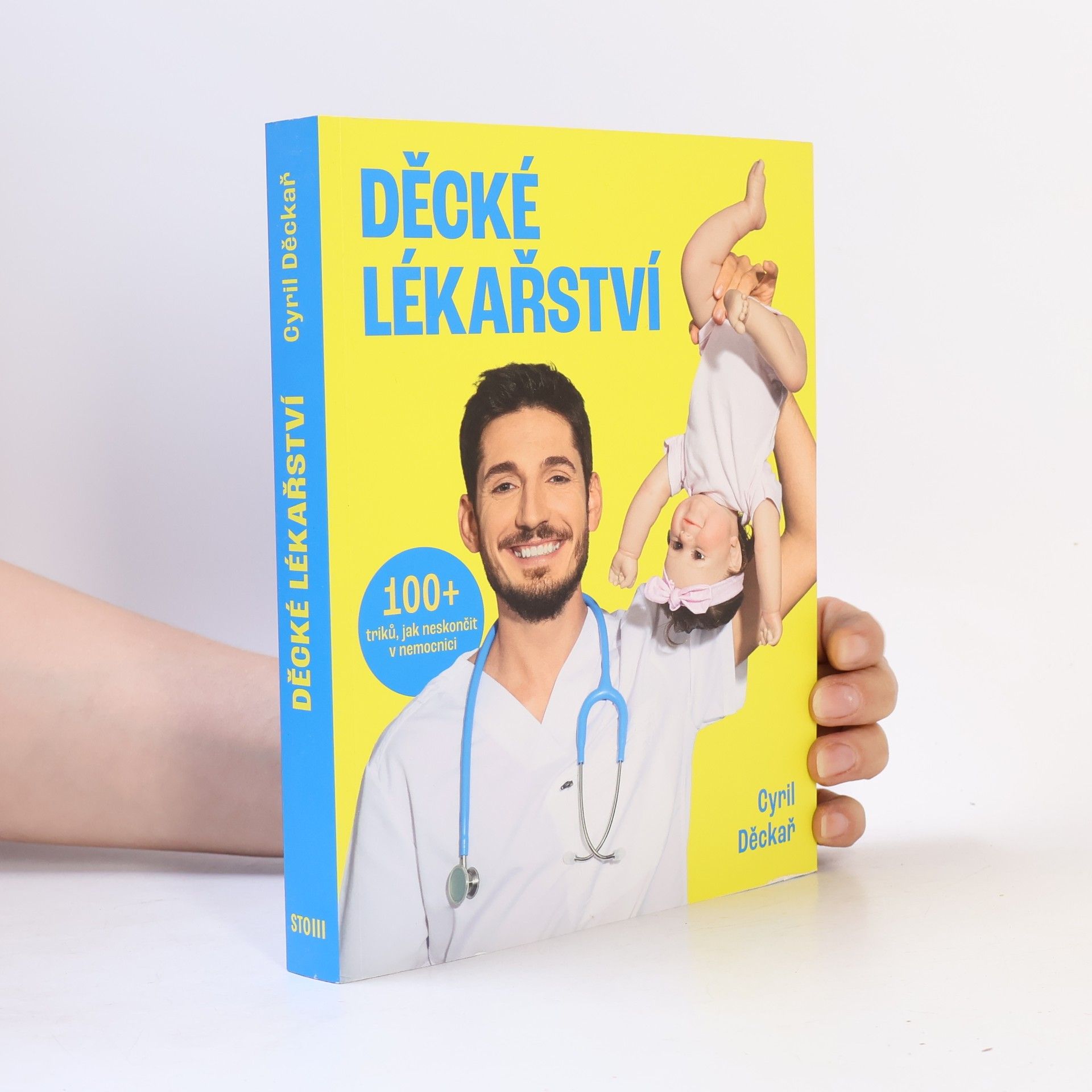 Cyril Děckař Děcké lékařství. 100+ triků, jak neskončit v nemocnici