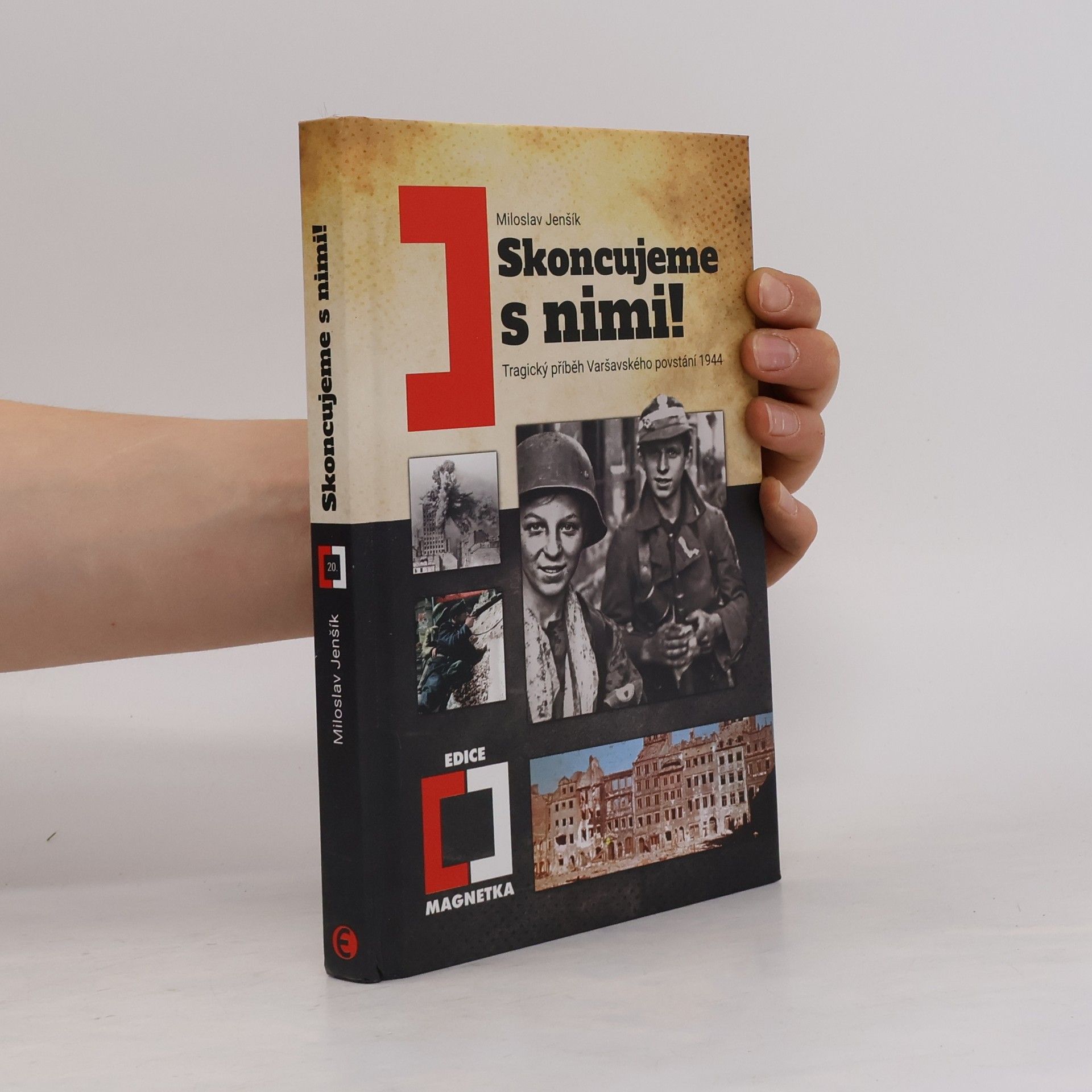 Miloslav Jenšík Skoncujeme s nimi! Tragický příběh Varšavského povstání 1944