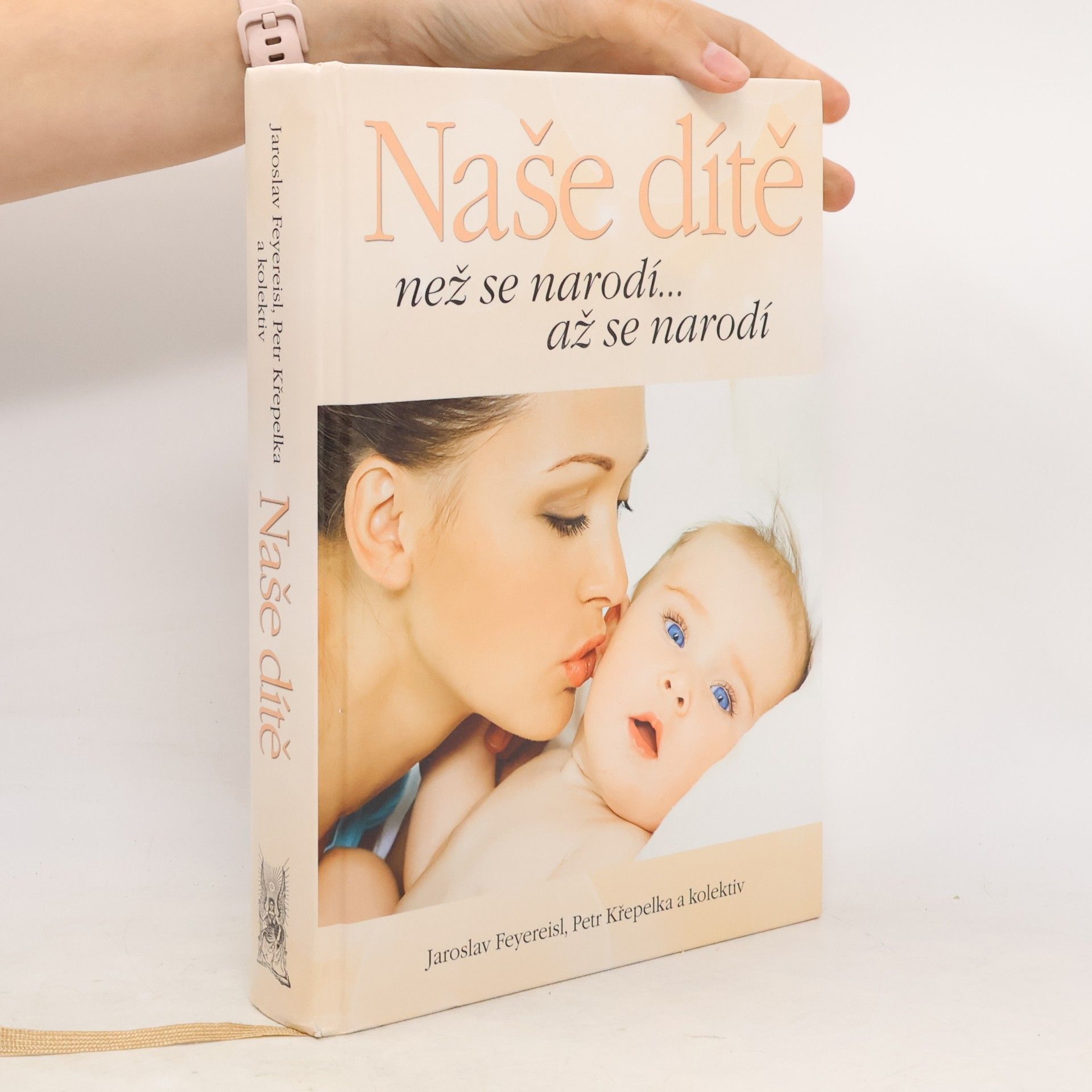 Jaroslav Feyereisl Naše dítě. Než se narodí... až se narodí