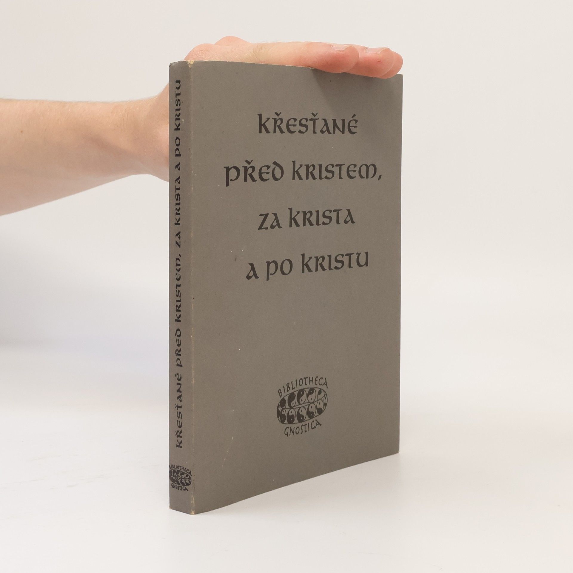 Jan Kozák Křesťané před Kristem, za Krista a po Kristu