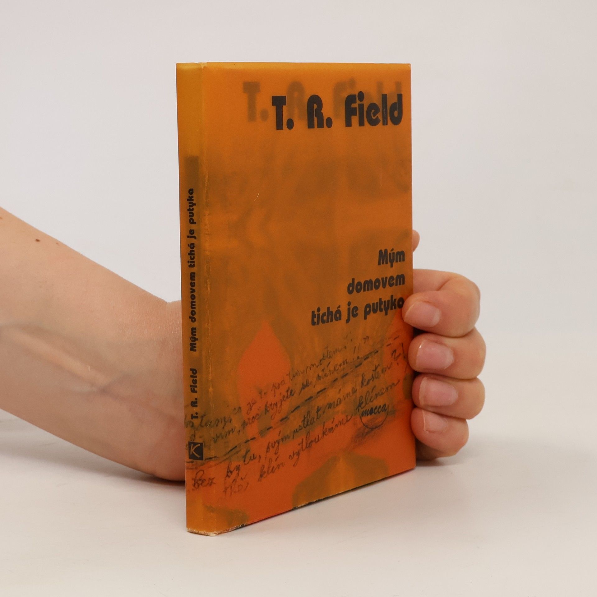 T. R. Field Mým domovem tichá je putyka
